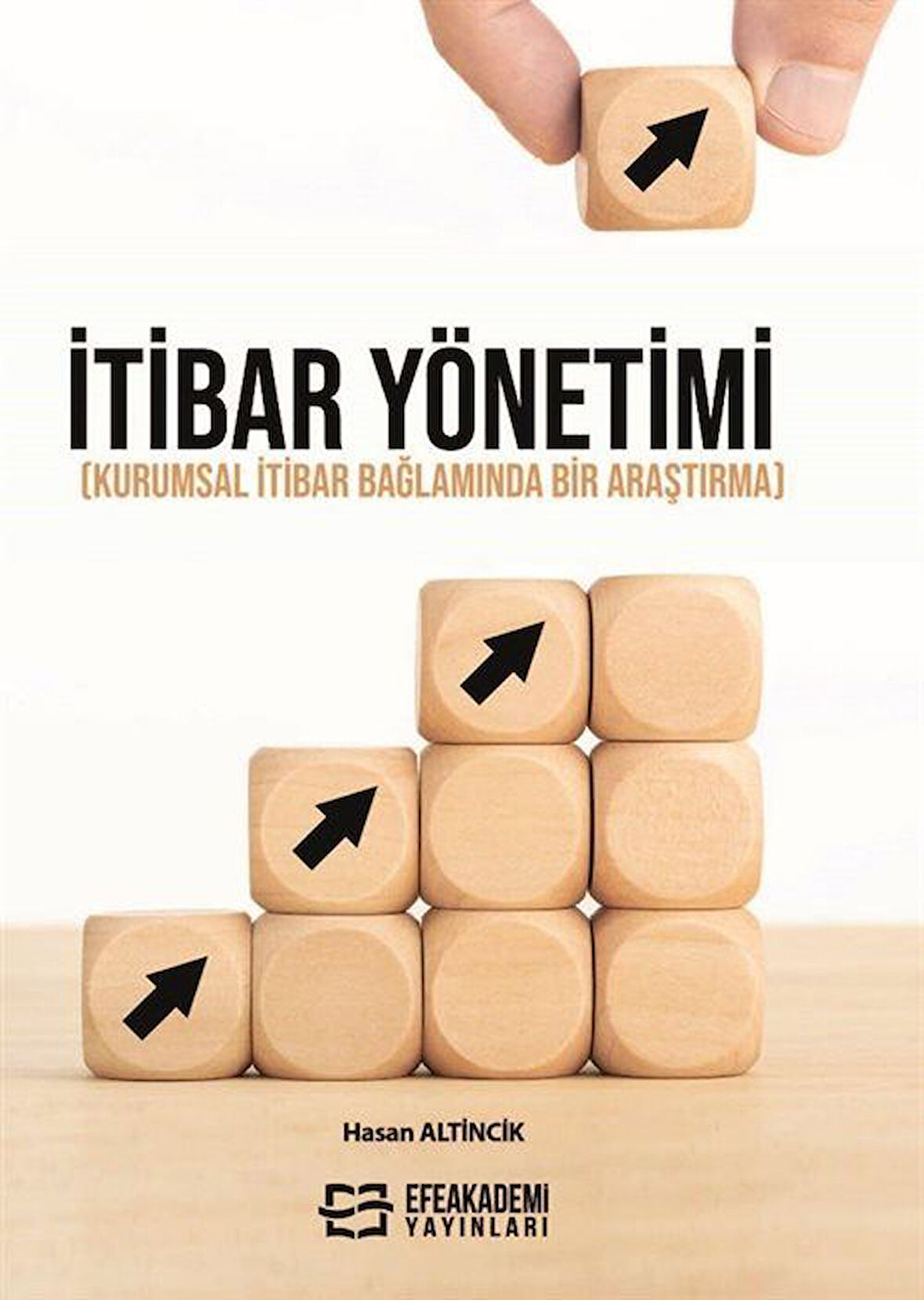 İtibar Yönetimi (Kurumsal İtibar Bağlamında Bir Araştırma) / Hasan Altincik