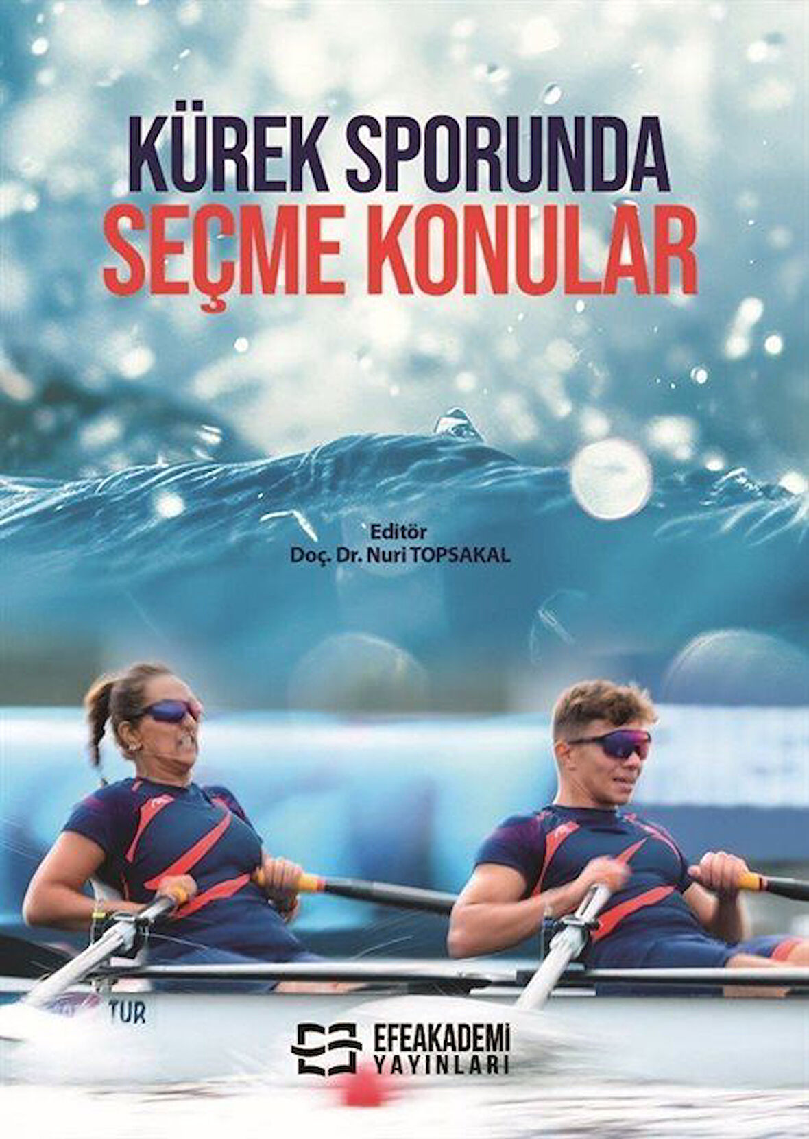 Kürek Sporunda Seçme Konular / Nuri Topsakal
