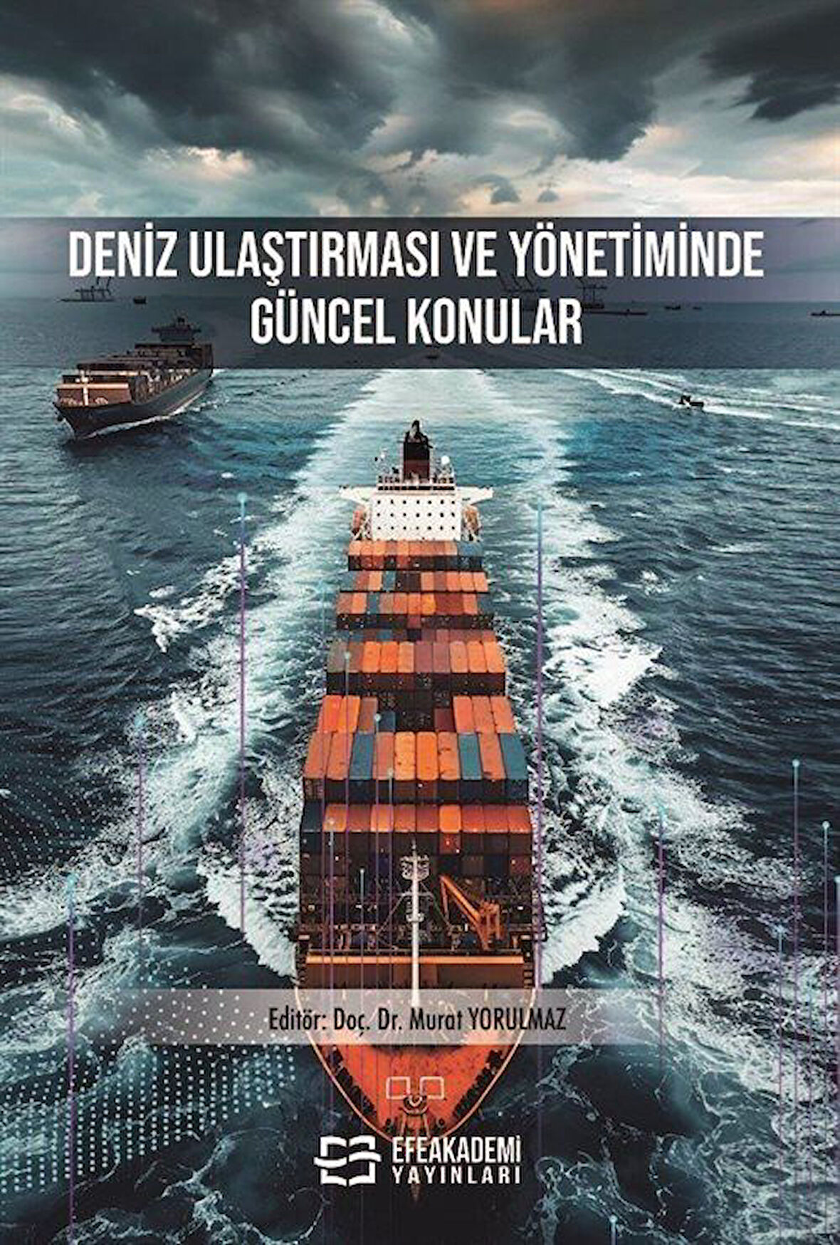 Deniz Ulaştırması ve Yönetiminde Güncel Konular / Murat Yorulmaz