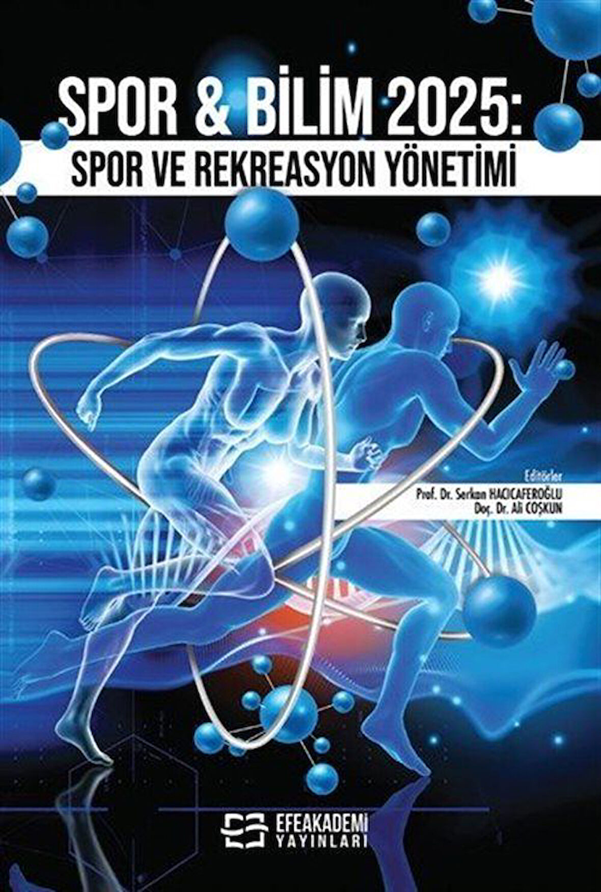 Spor - Bilim 2025: Spor ve Rekreasyon Yönetimi / Prof. Dr. Serkan Hacıcaferoğlu