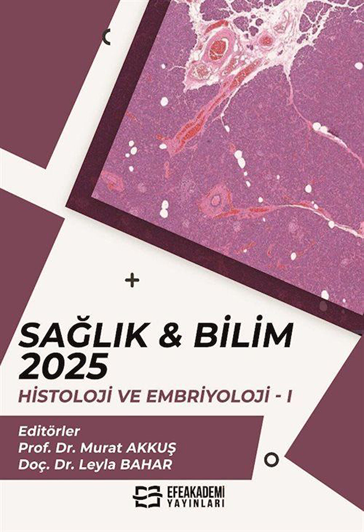 Sağlık - Bilim 2025: Histoloji ve Embriyoloji 1 / Prof. Dr. Murat Akkuş