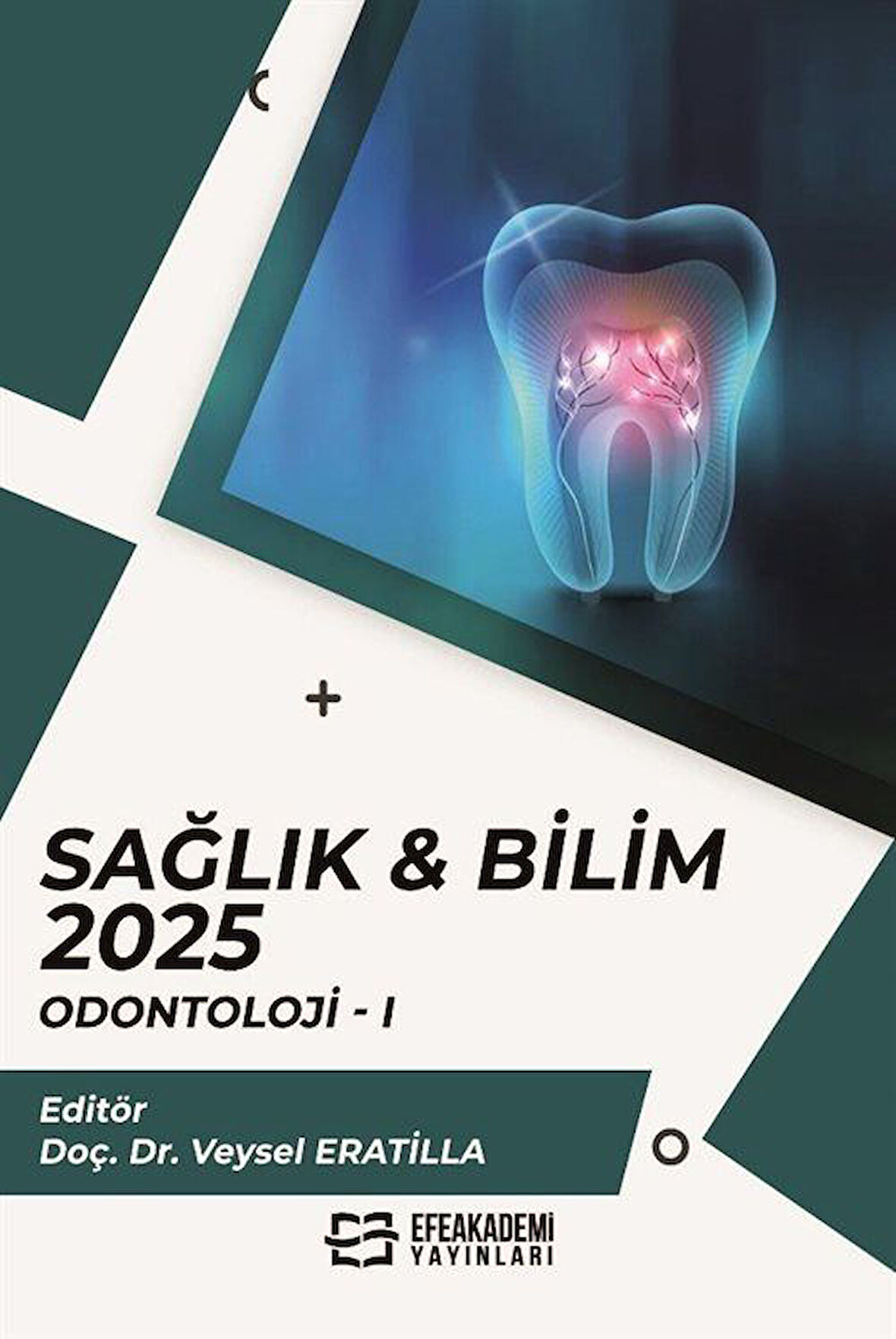 Sağlık - Bilim 2025: Odontoloji 1 / Doç. Dr. Veysel Eratilla