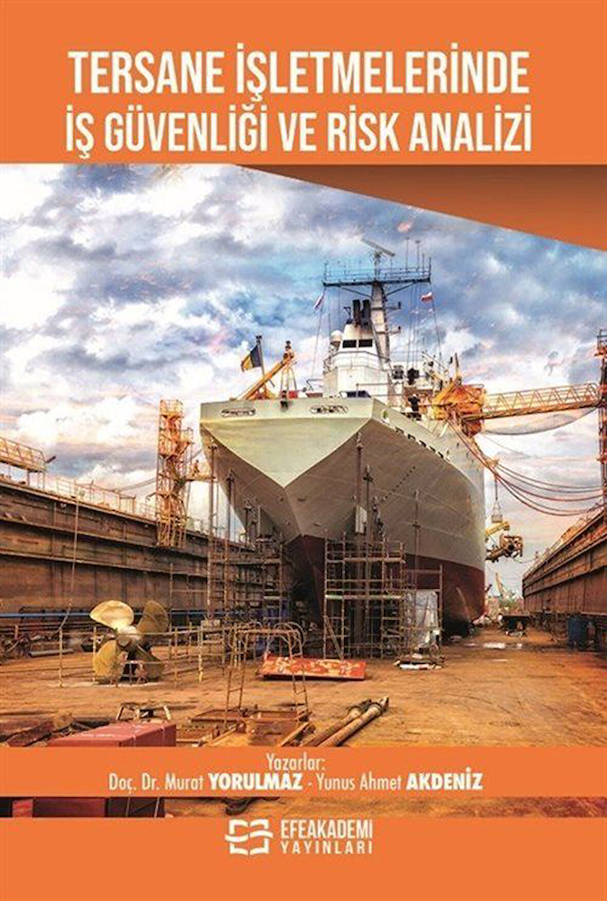 Tersane İşletmelerinde İş Güvenliği ve Risk Analizi / Murat Yorulmaz