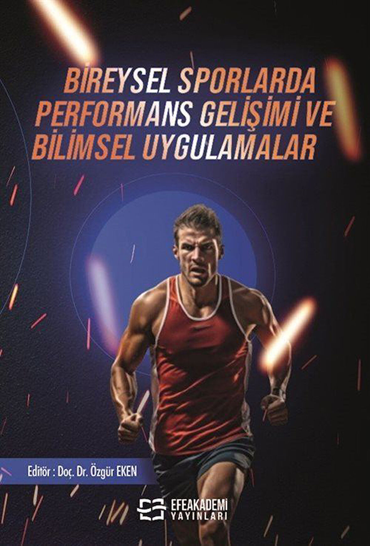 Bireysel Sporlarda Performans Gelişimi ve Bilimsel Uygulamalar / Özgür Eken