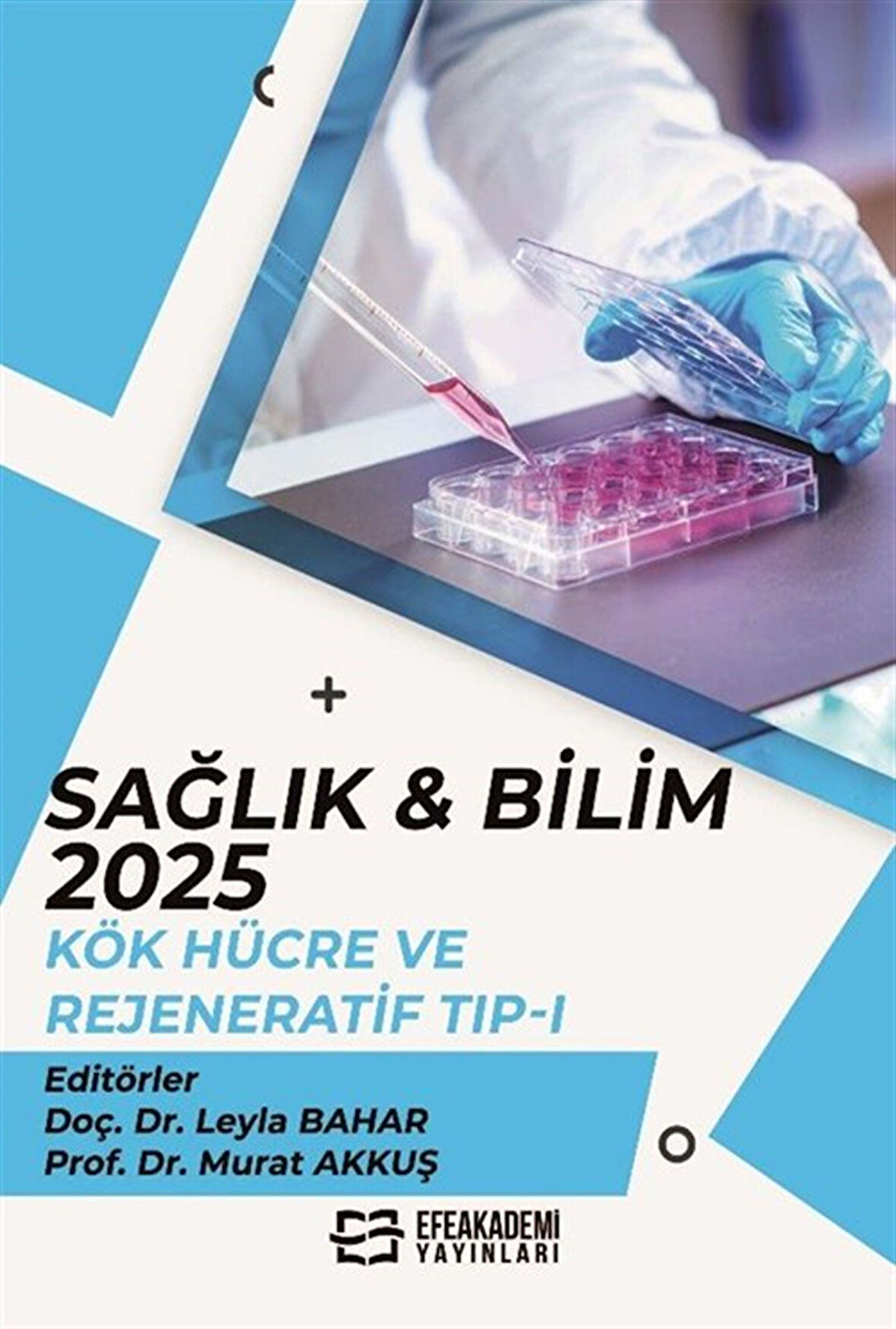 Sağlık - Bilim 2025: Kök Hücre ve Rejeneratif Tıp I / Prof. Dr. Murat Akkuş