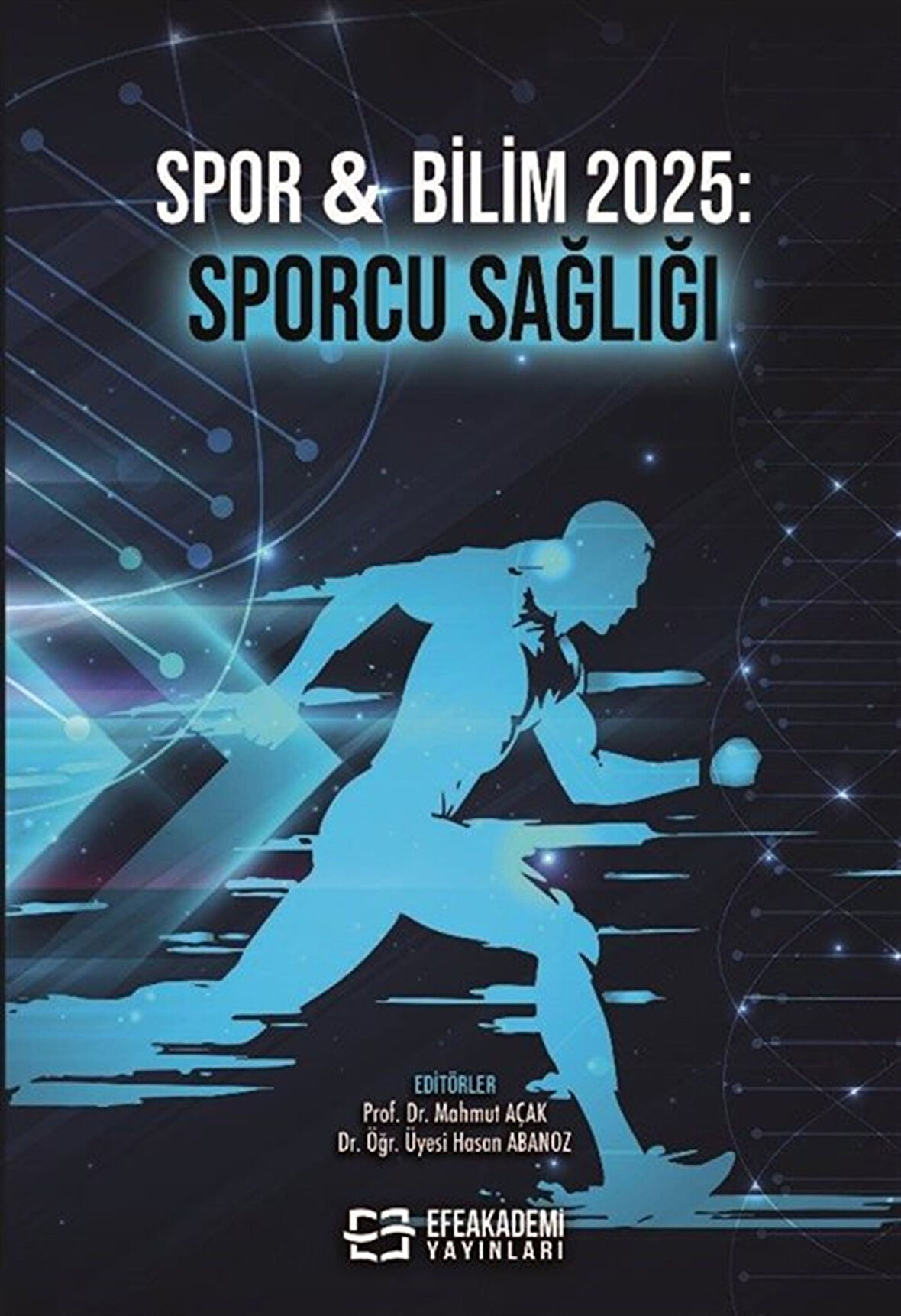 Spor - Bilim 2025: Sporcu Sağlığı / Mahmut Açak