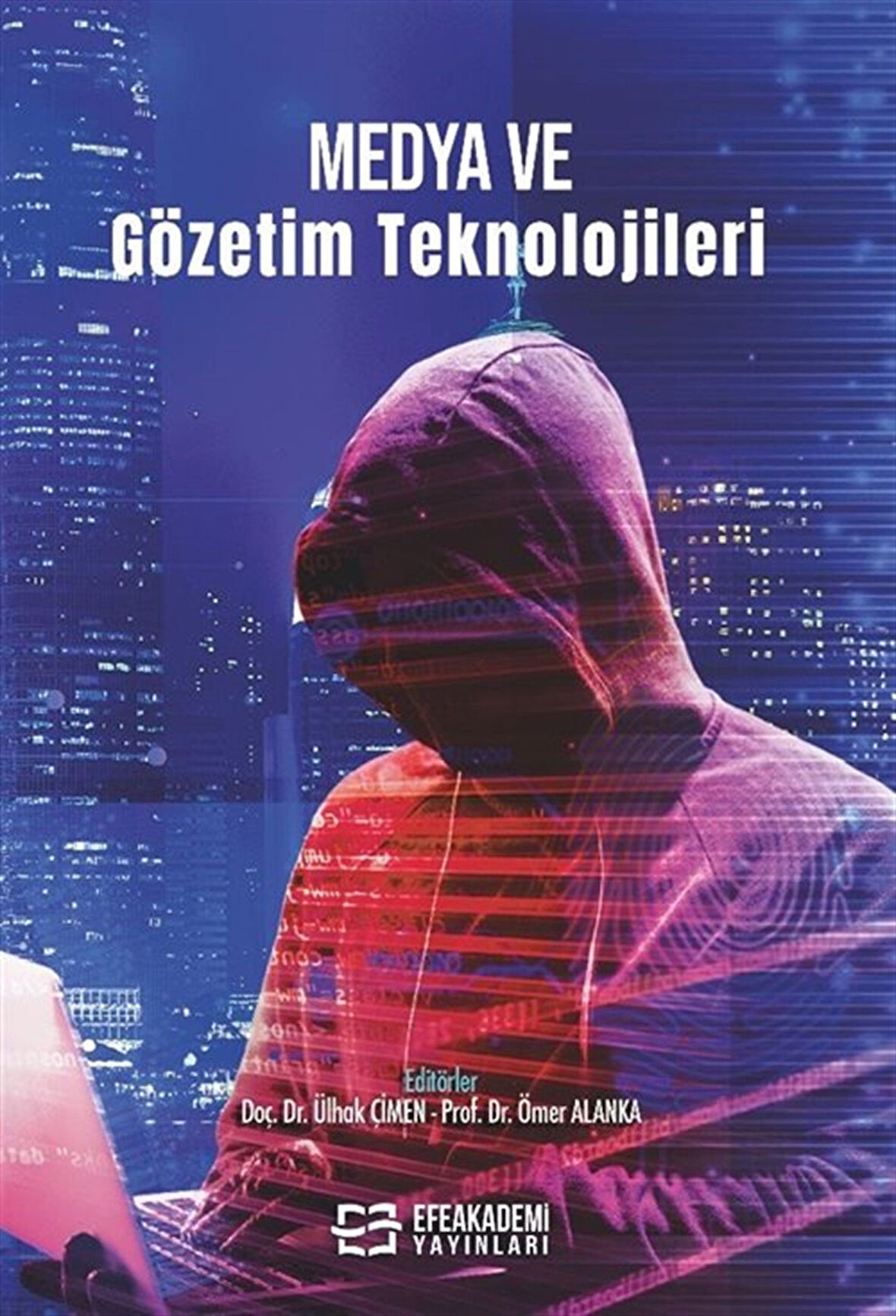 Medya ve Gözetim Teknolojileri / Prof. Dr. Ömer Alanka