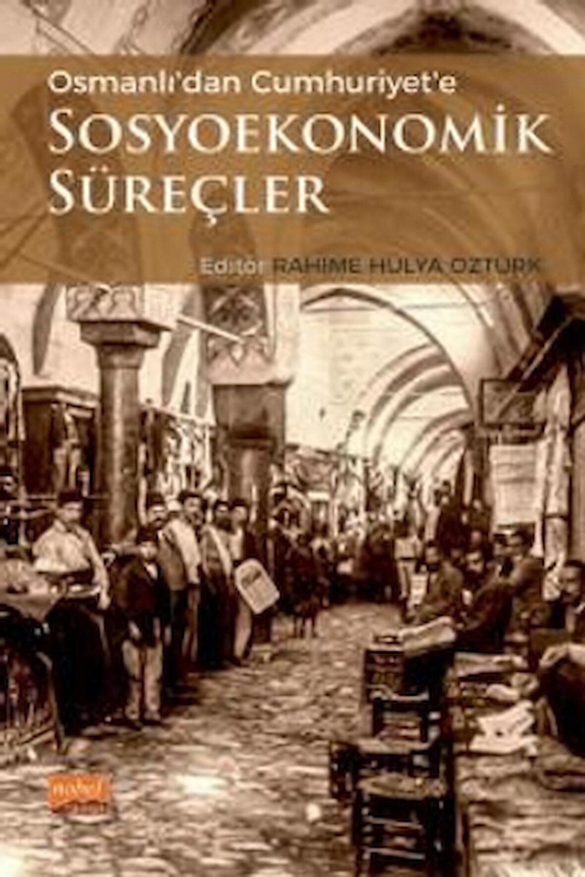 Osmanlı'dan Cumhuriyet'e Sosyoekonomik Süreçler