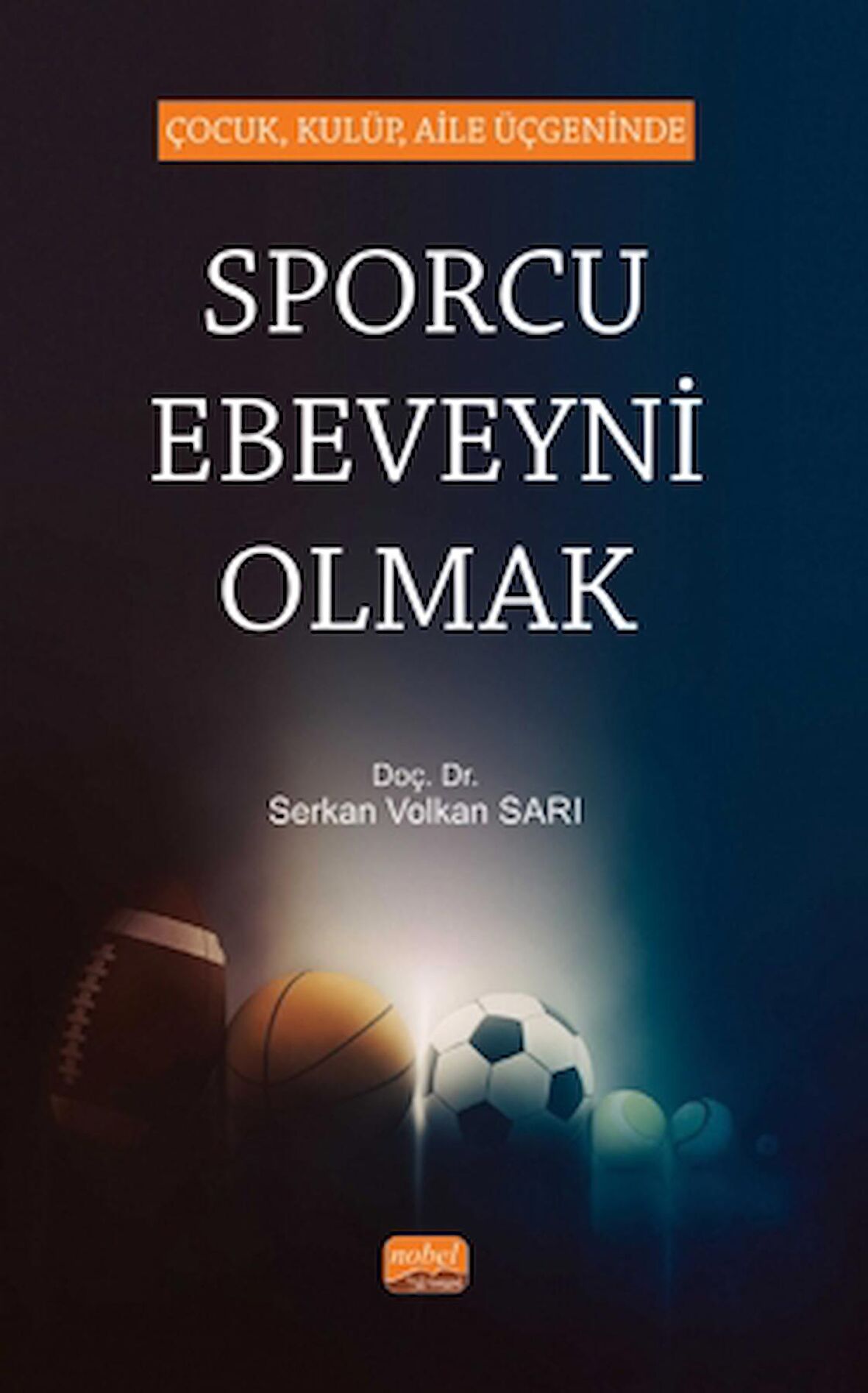 Çocuk, Kulüp, Aile Üçgeninde Sporcu Ebeveyni Olmak