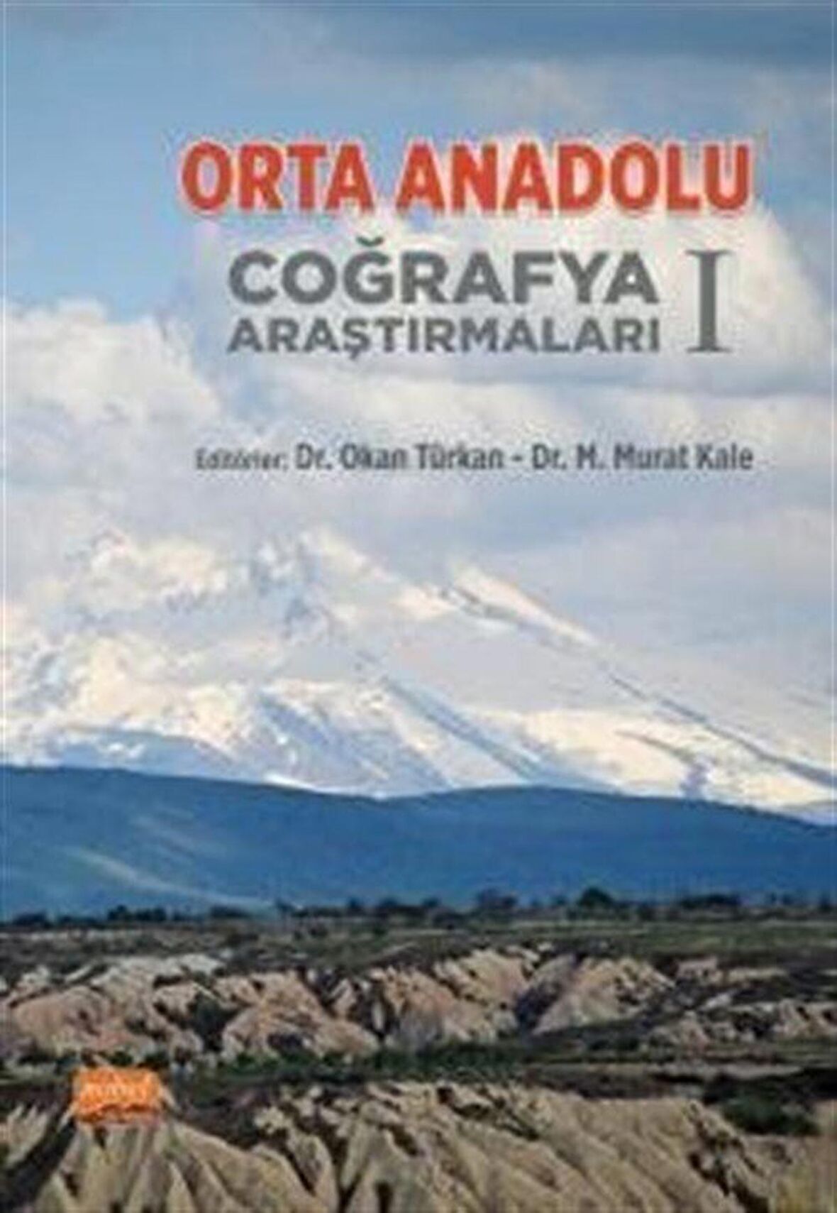 Orta Anadolu Coğrafya Araştırmaları 1 / Kolektif