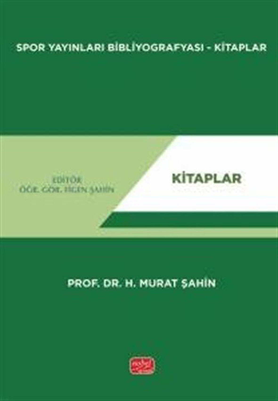 Spor Yayınları Bibliyografyası - Kitaplar / Prof. Dr. H. Murat Şahin