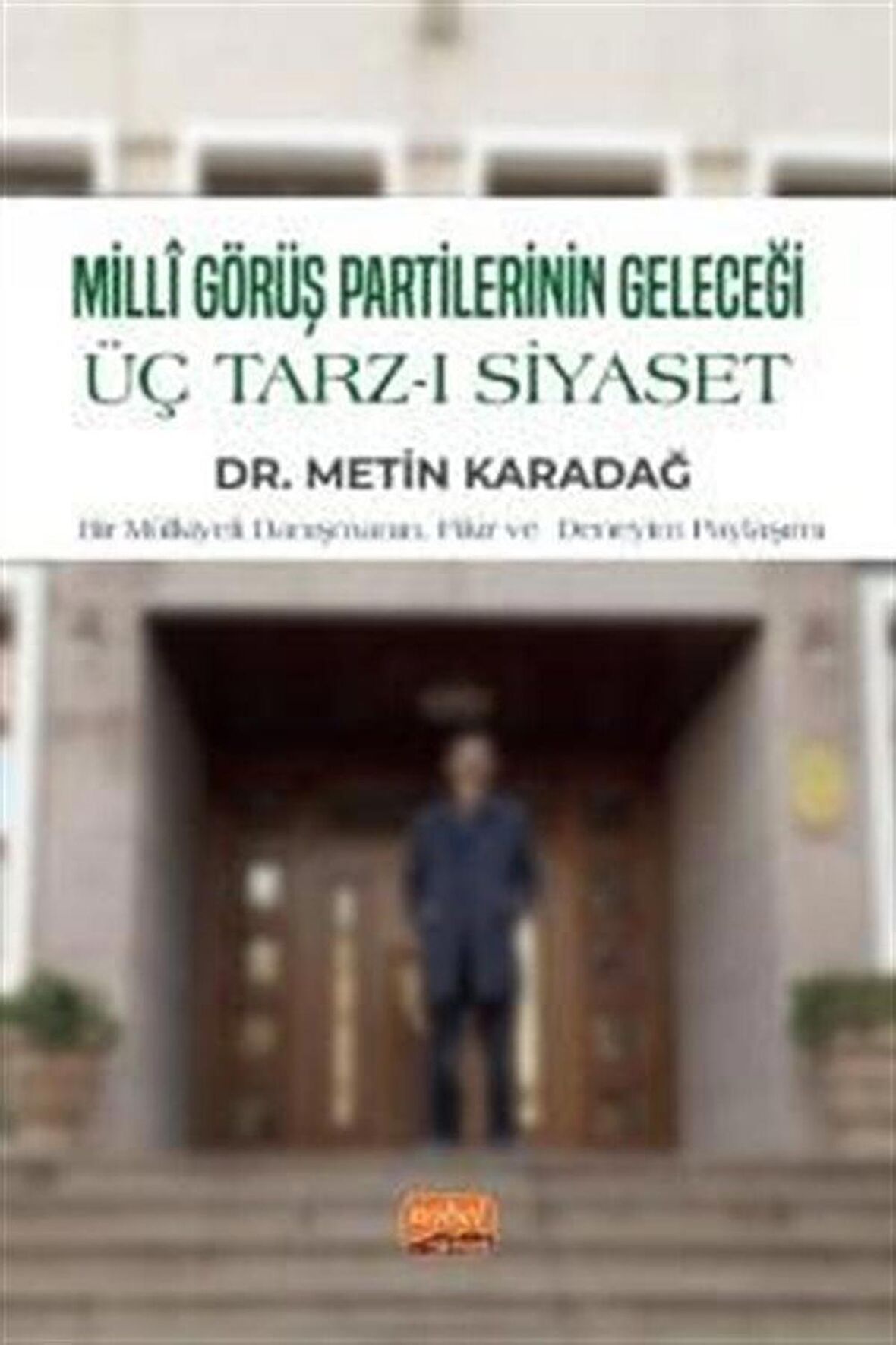 Milli Görüş Partilerinin Geleceği - Üç Tarz-ı Siyaset