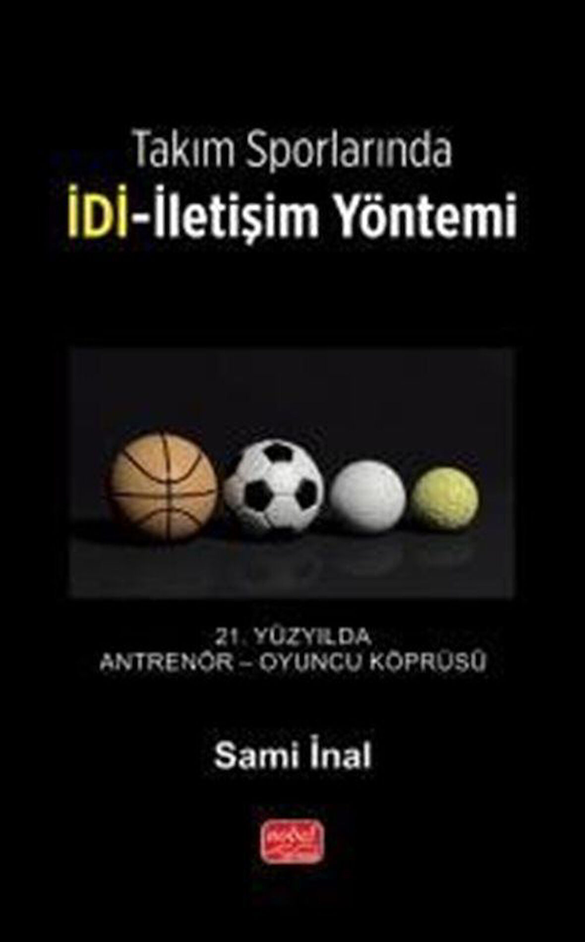 Takım Sporlarında İDİ-İletişim Yöntemi / Sami İnal