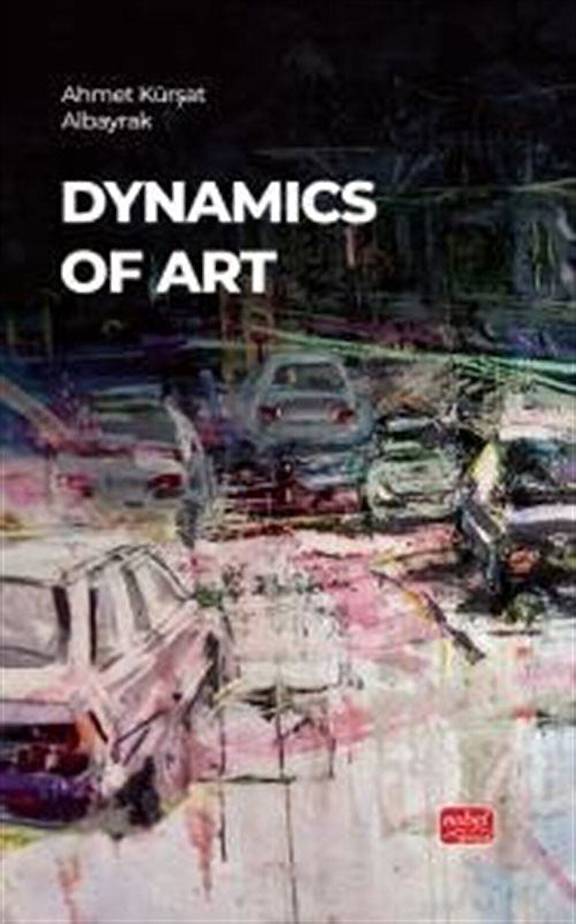 Dynamics Of Art / Ahmet Kürşat Albayrak