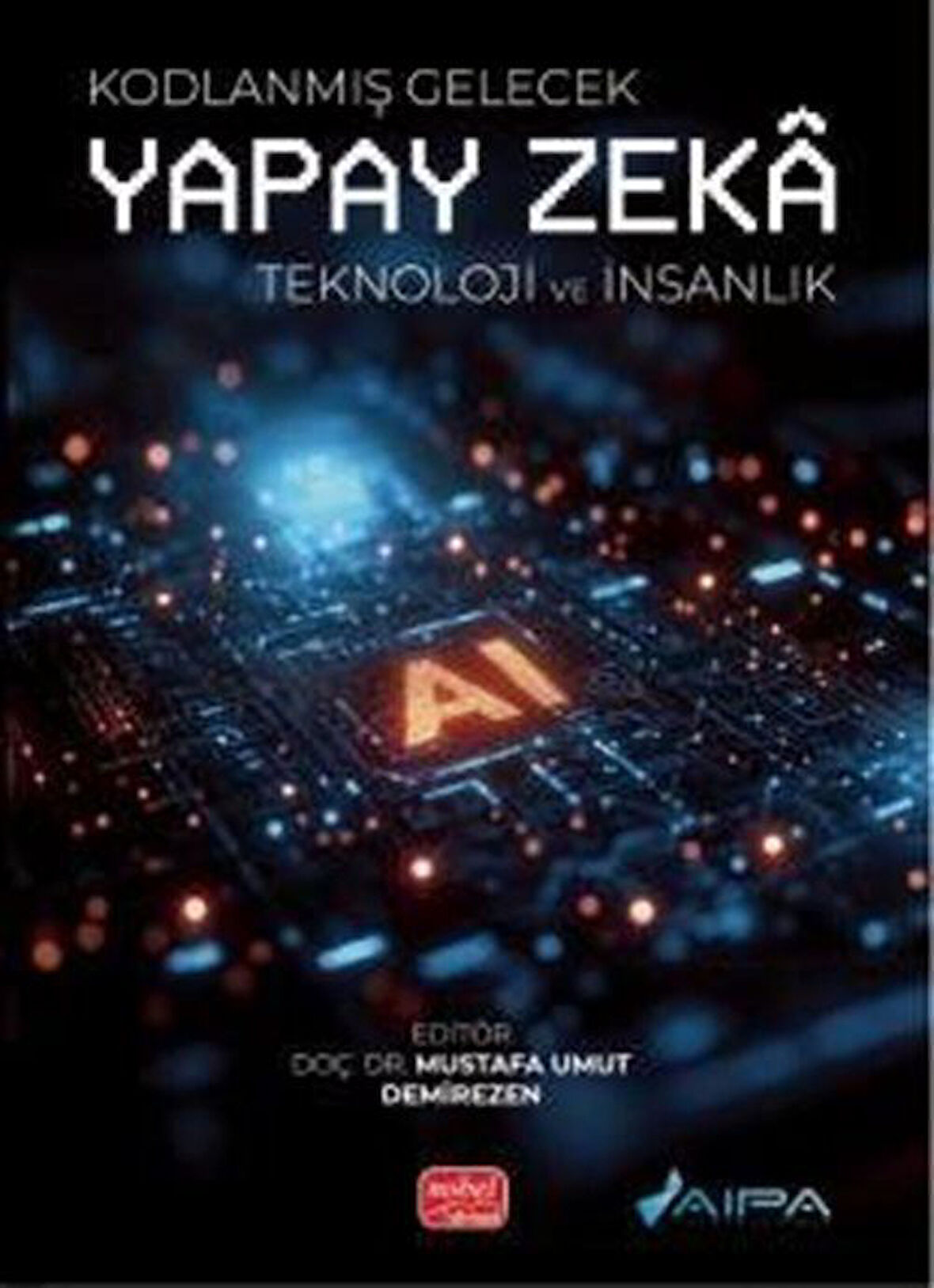 Kodlanmış Gelecek - Yapay Zeka Teknoloji ve İnsanlık / Kolektif