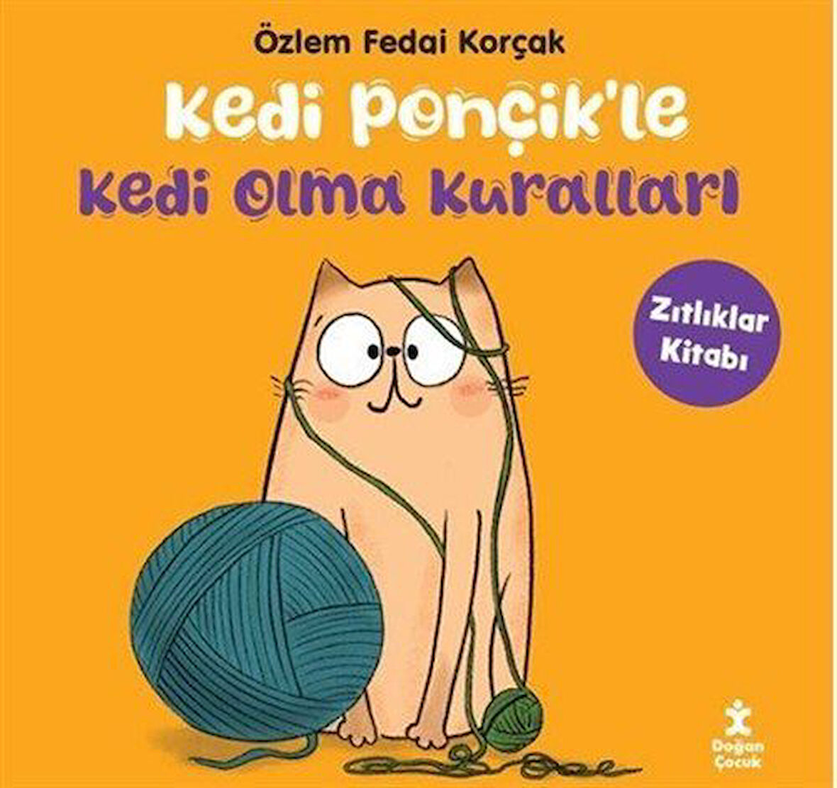 Kedi Ponçik'le Kedi Olma Kuralları / Zıtlıklar Kitabı / Özlem Fedai Korçak