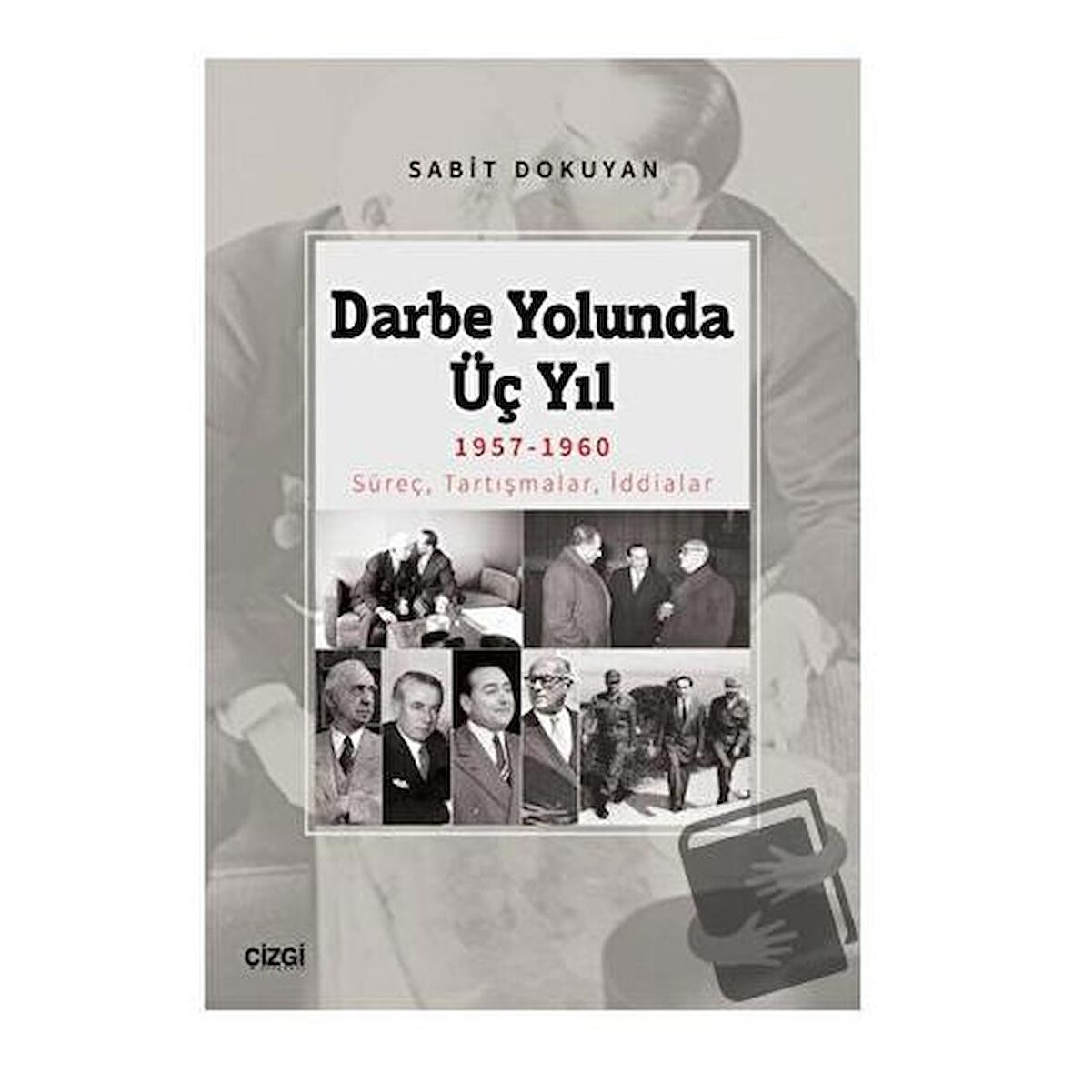 Darbe Yolunda Üç Yıl 1957-1960 Süreç, Tartışmalar, İddialar