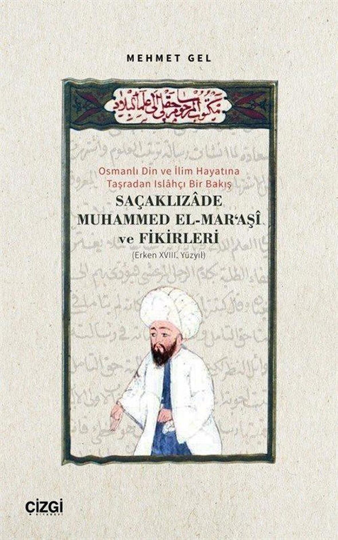 Osmanlı Din ve İlim Hayatına Taşradan Islahçı Bir Bakış Saçaklızade Muhammed El Maraşi ve Fikirleri