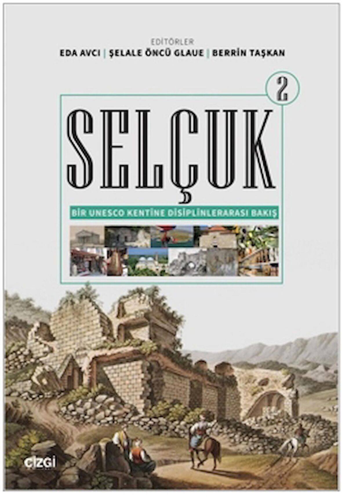 Selçuk - Bir Unesco Kentine Disiplinlerarası Bakış 2