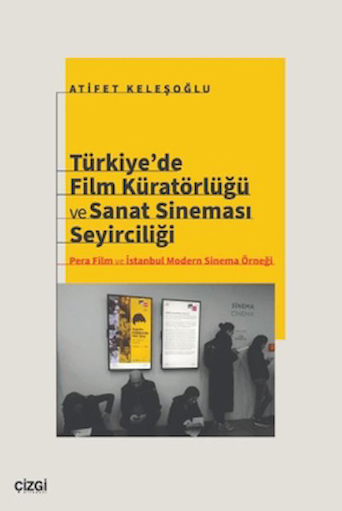 Türkiye’de Film Küratörlüğü ve Sanat Sineması Seyirciliği (Pera Film ve İstanbul Modern Sinema Örneği)