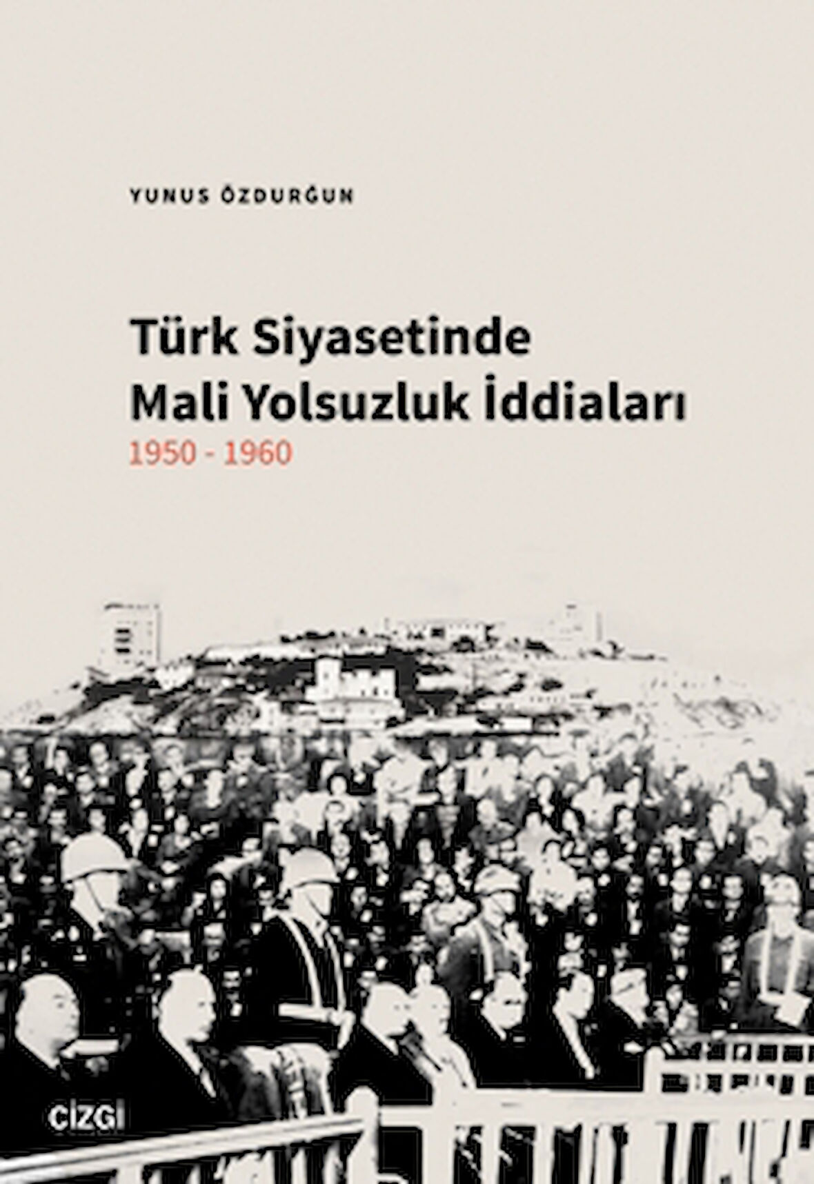 Türk Siyasetinde Mali Yolsuzluk İddiaları 1950-1960