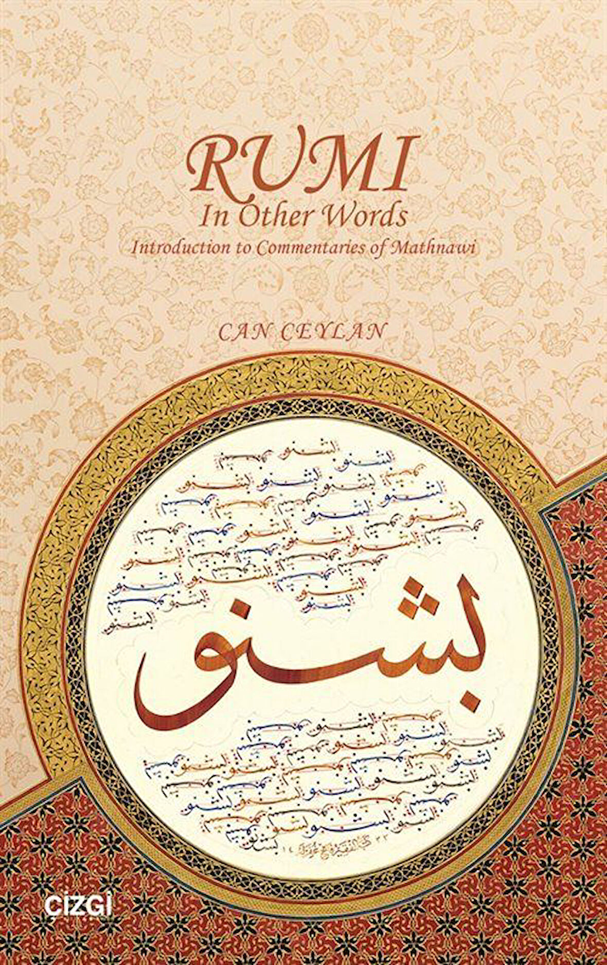 Rumi In Other Words Introduction to Commentaries of Mathnawi / Can Ceylan