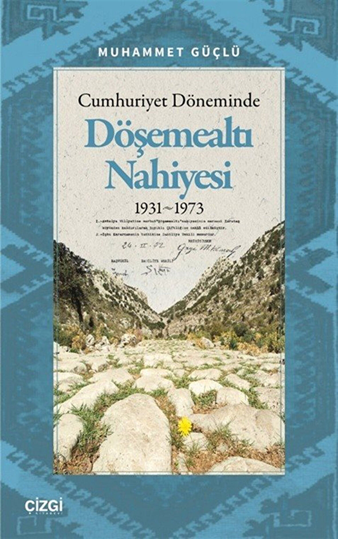 Cumhuriyet Döneminde Döşemealtı Nahiyesi 1931-1973 / Muhammet Güçlü