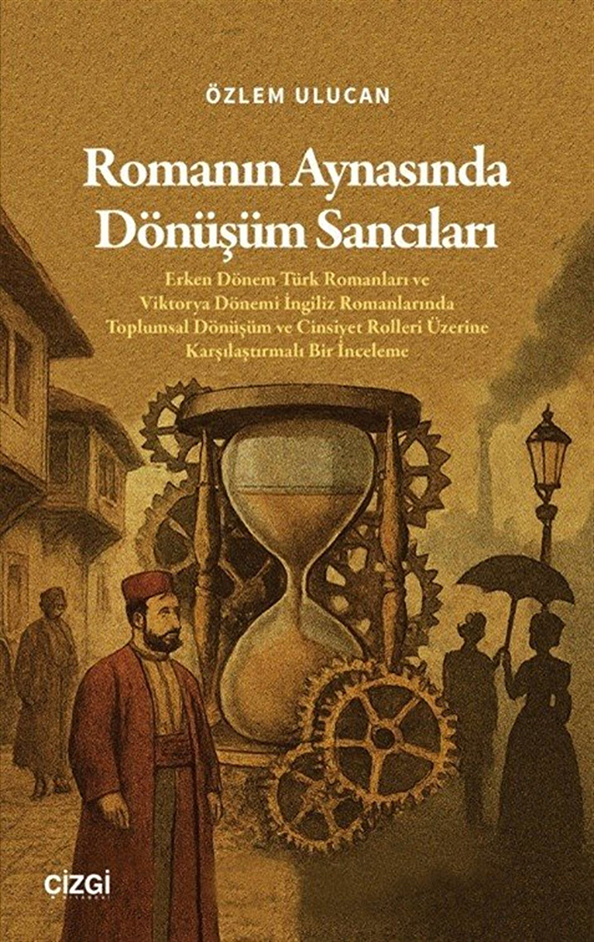 Romanın Aynasında Dönüşüm Sancıları / Özlem Ulucan