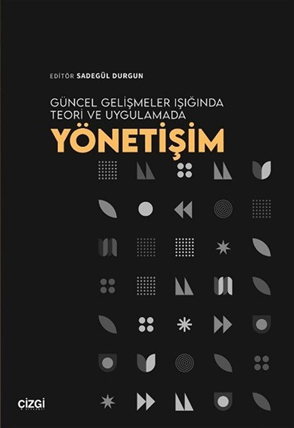 Güncel Gelişmeler Işığında Teori ve Uygulamada Yönetişim / Sadegül Durgun