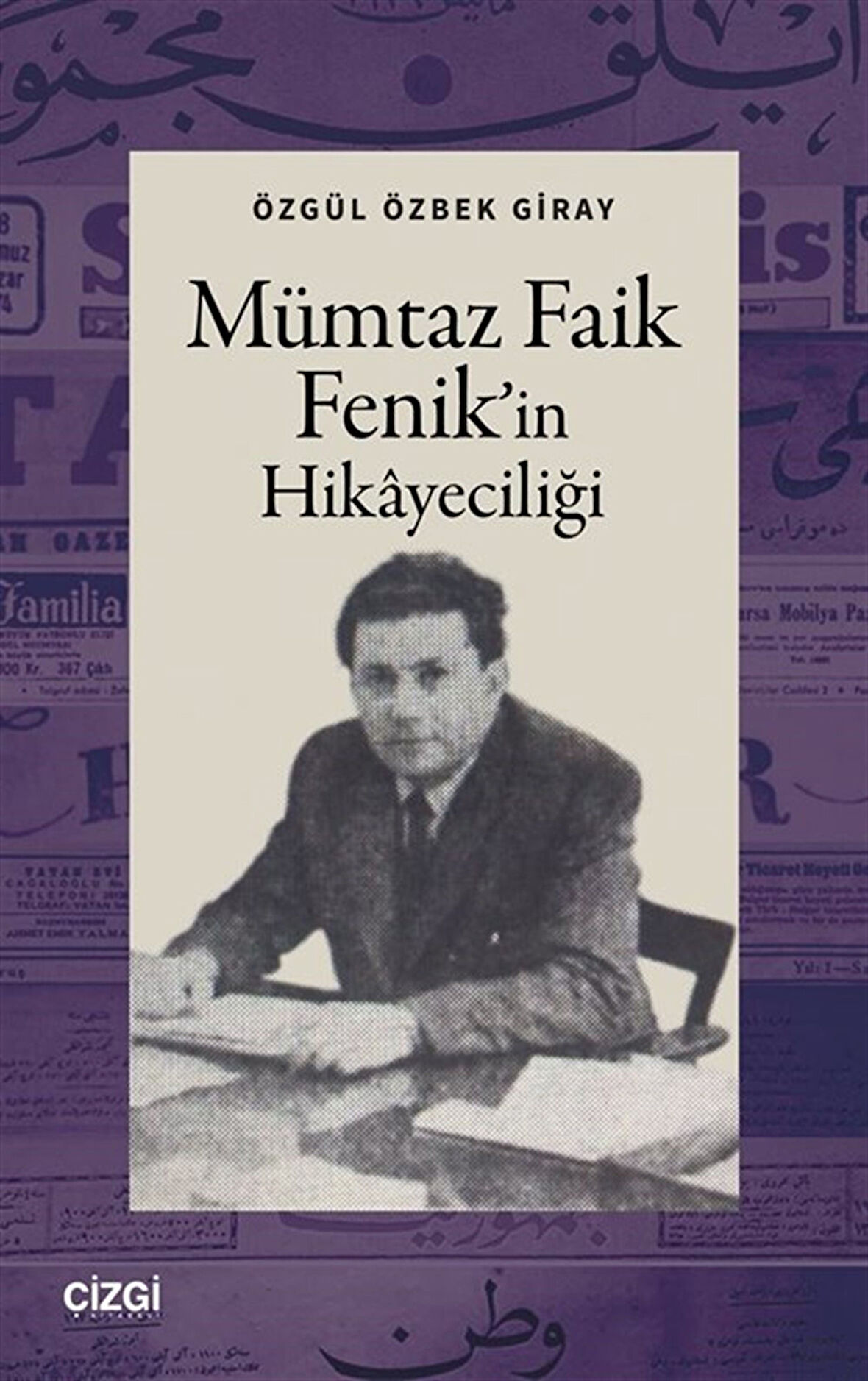 Mümtaz Faik Fenik'in Hikayeciliği / Özgül Özbek Giray