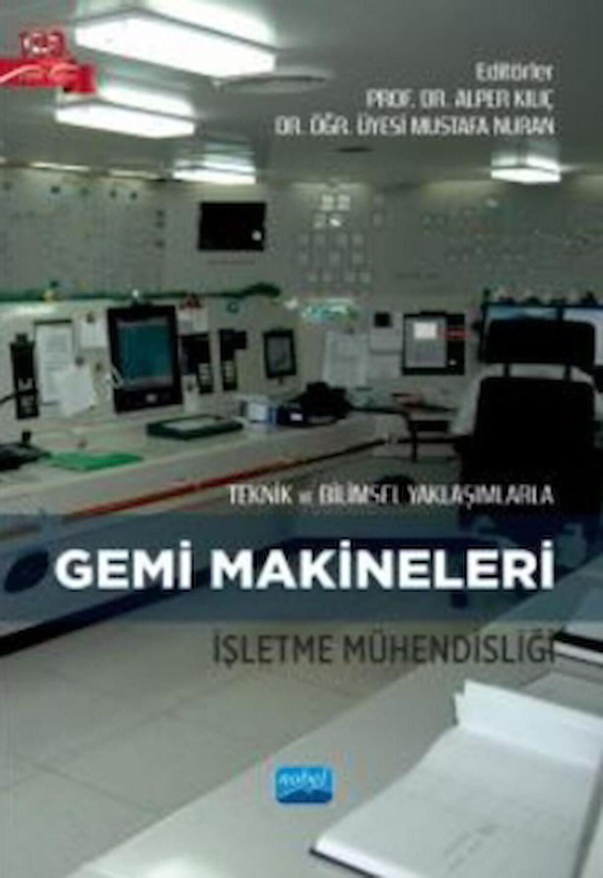 Teknik ve Bilimsel Yaklaşımlarla Gemi Makineleri İşletme Mühendisliği