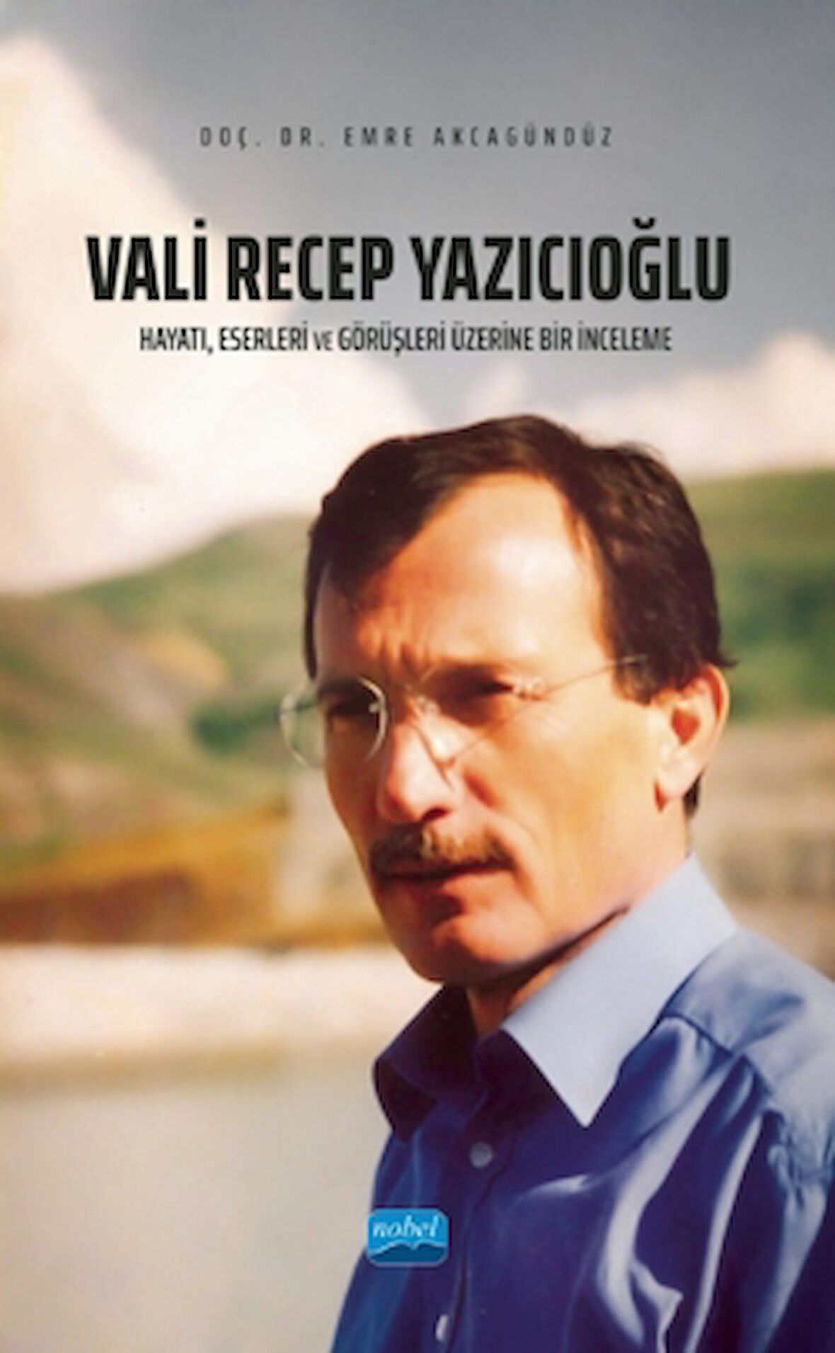 Vali Recep Yazıcıoğlu: Hayatı, Eserleri ve Görüşleri Üzerine Bir İnceleme