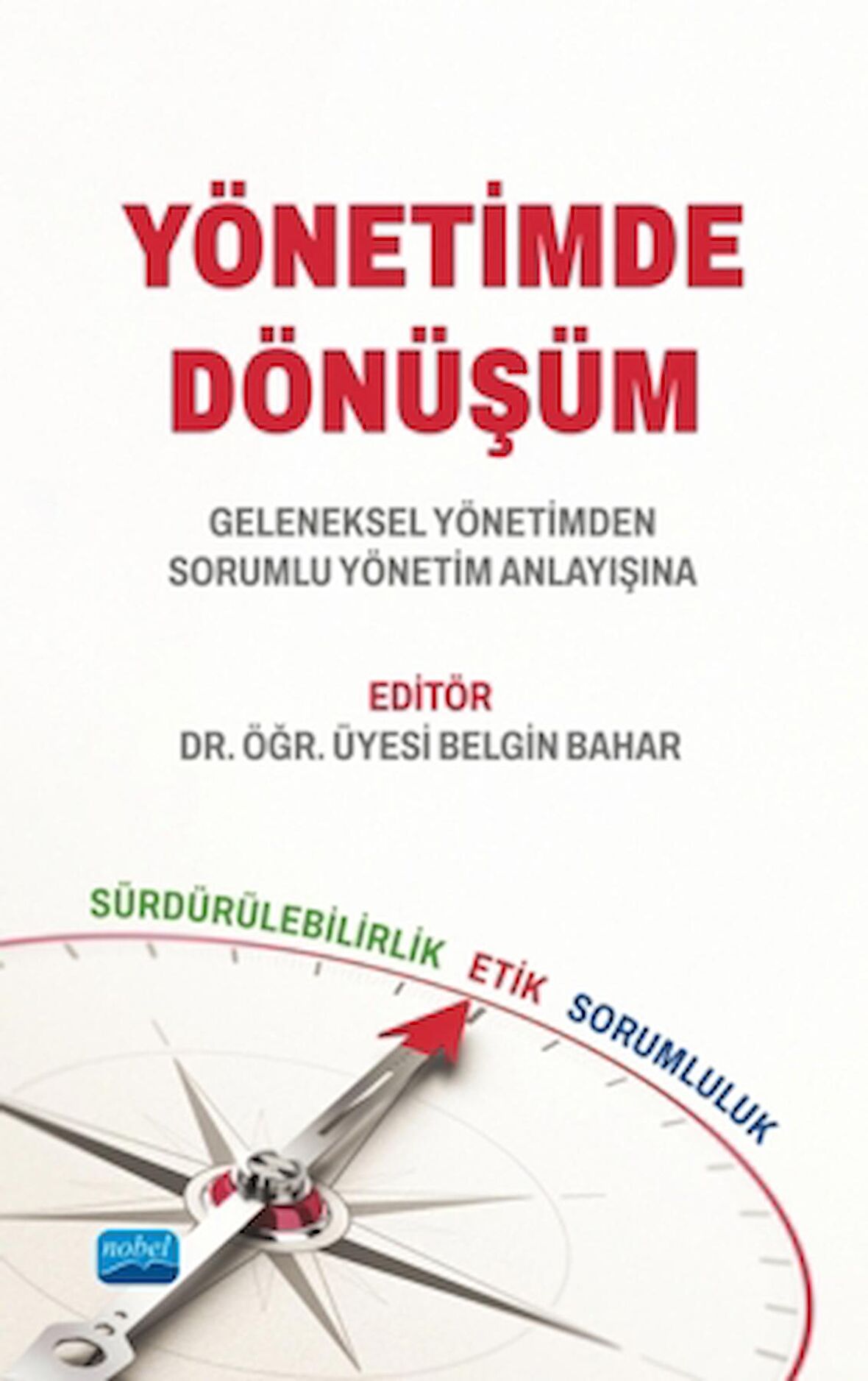 Yönetimde Dönüşüm Geleneksel Yönetimden Sorumlu Yönetim Anlayışına