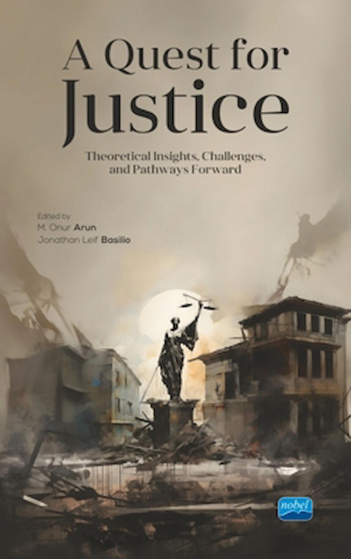 A Quest for Justice - Theoretical Insights, Challenges, and Pathways Forward