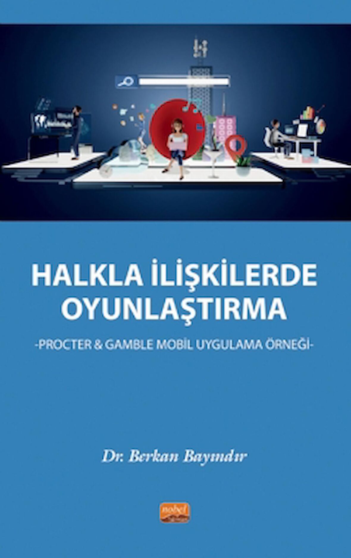 Halkla İlişkilerde Oyunlaştırma - Procter & Gamble Mobil Uygulama Örneği