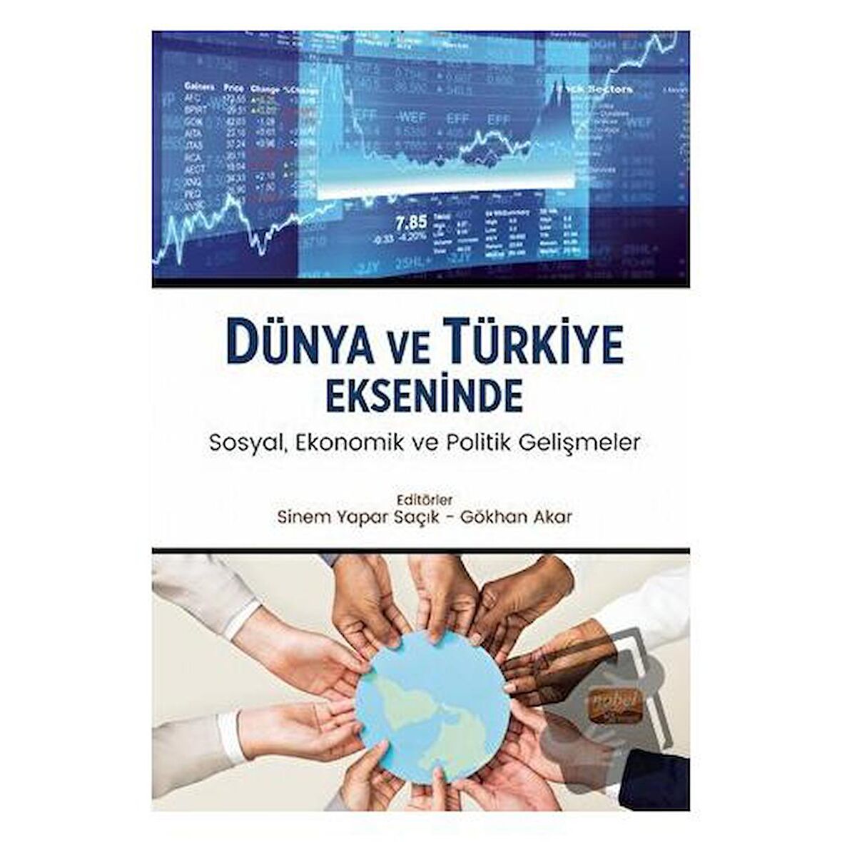 Dünya ve Türkiye Ekseninde Sosyal, Ekonomik ve Politik Gelişmeler