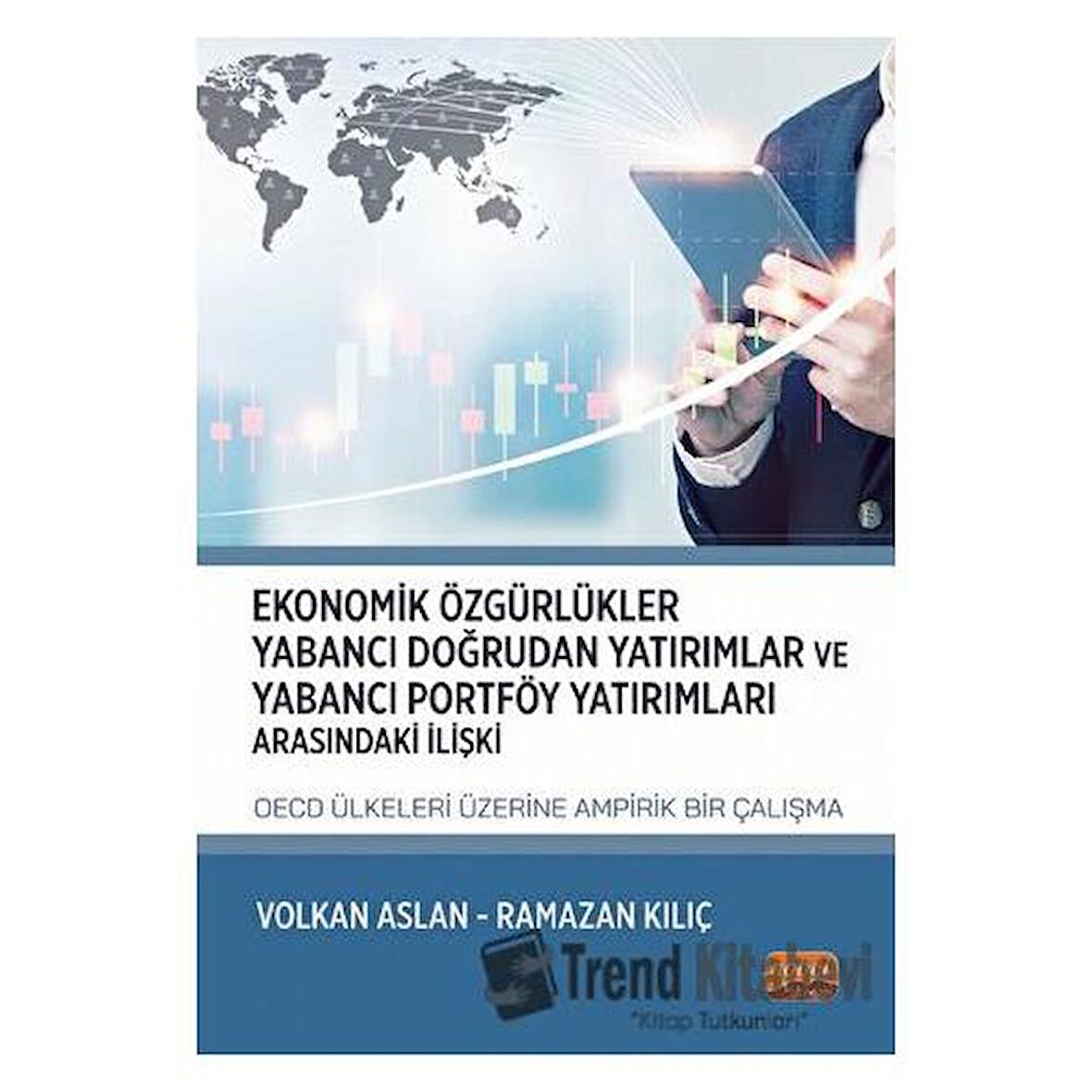 Ekonomik Özgürlükler, Yabancı Doğrudan Yatırımlar ve Yabancı Portföy Yatırımları Arasındaki İlişki: OECD Ülkeleri Üzerine Ampirik Bir Çalışma