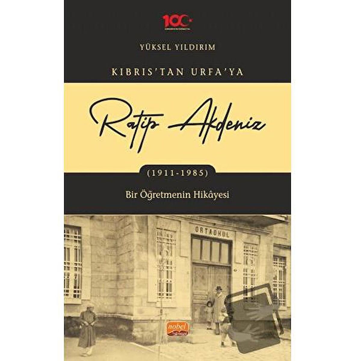 Kıbrıs’tan Urfa'ya Ratip Akdeniz (1911-1985) - Bir Öğretmenin Hikayesi