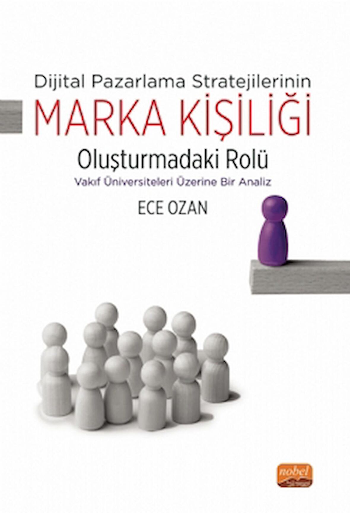 Dijital Pazarlama Stratejilerinin Marka Kişiliği Oluşturmadaki Rolü - Vakıf Üniversiteleri Üzerine Bir Analiz