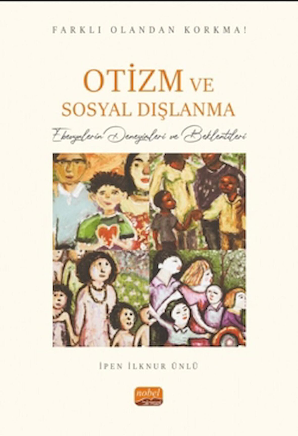 Farklı Olandan Korkma! Otizm ve Sosyal Dışlanma - Ebeveynlerin Deneyimleri ve Beklentileri