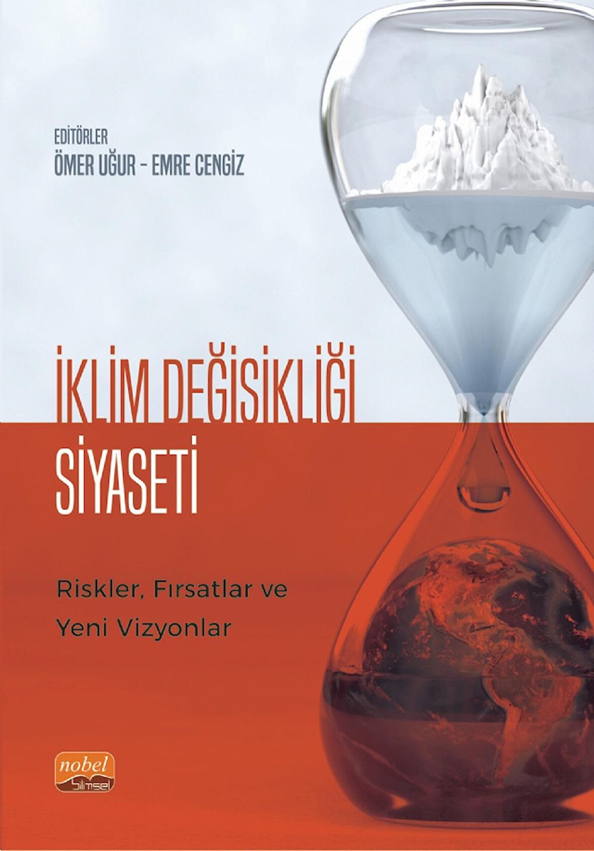 İKLİM DEĞİŞİKLİĞİ SİYASETİ Riskler, Fırsatlar ve Yeni Vizyonlar