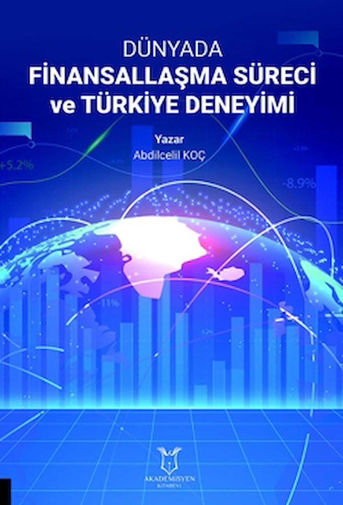 Dünyada Finansallaşma Süreci ve Türkiye Deneyimi