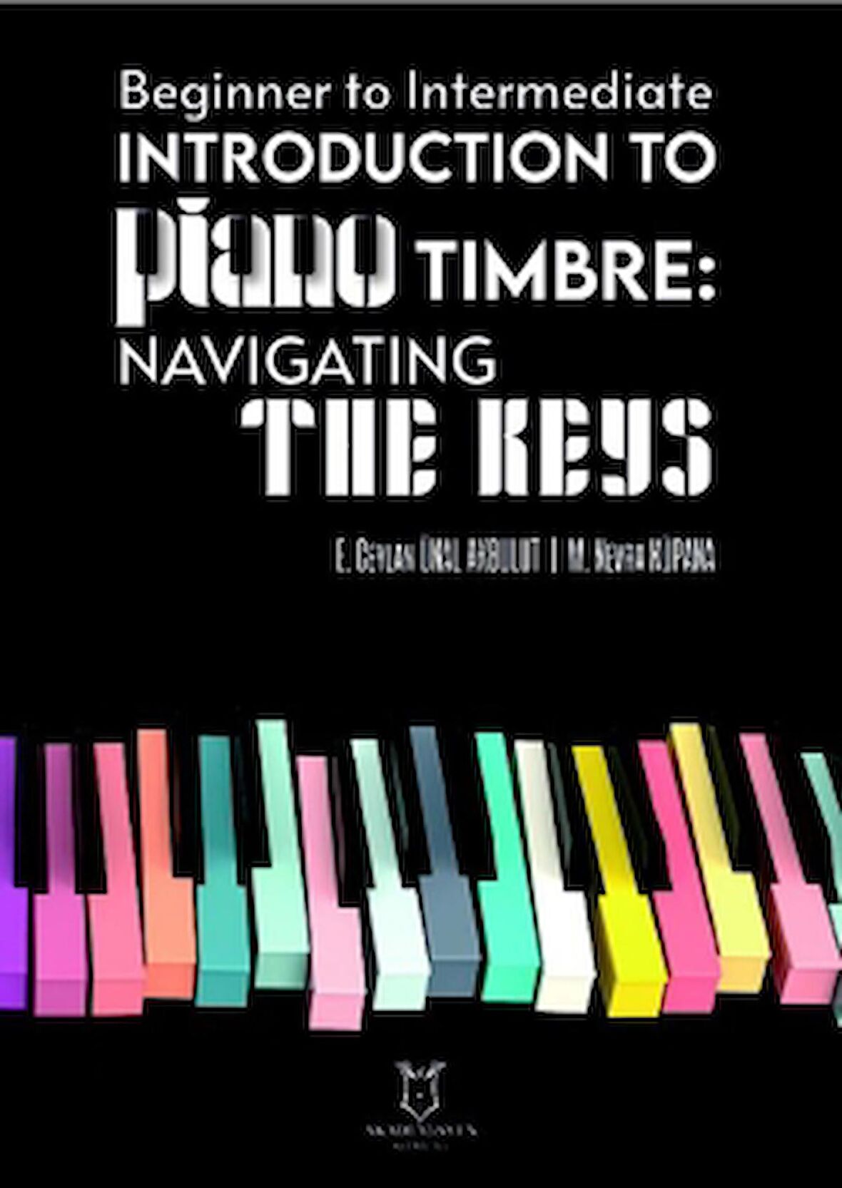 Beginner To Intermediate Introduction To Piano Timbre: Navıgatıng The Keys