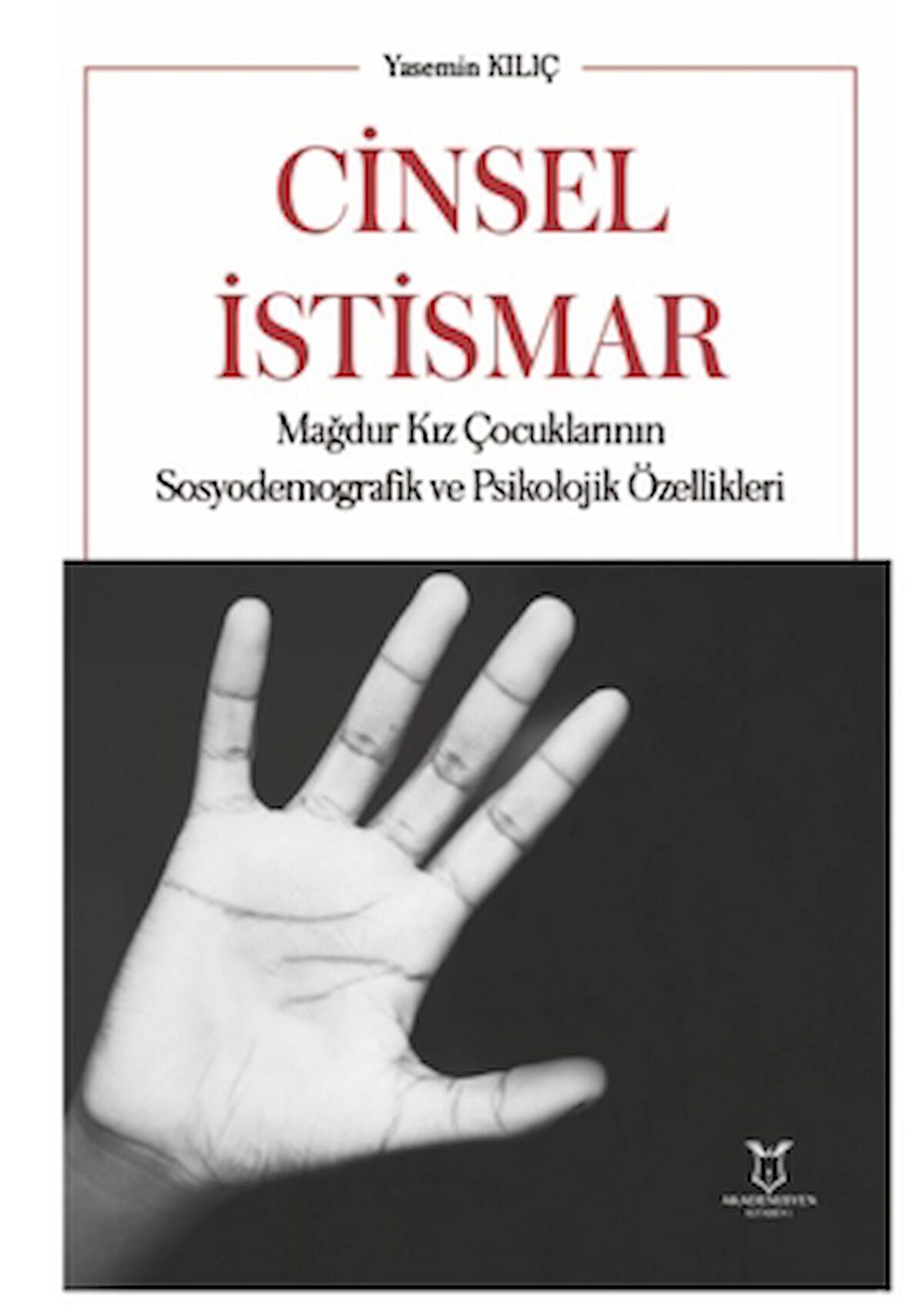 Cinsel İstismar Mağdur Kız Çocuklarının Sosyodemografik ve Psikolojik Özellikleri