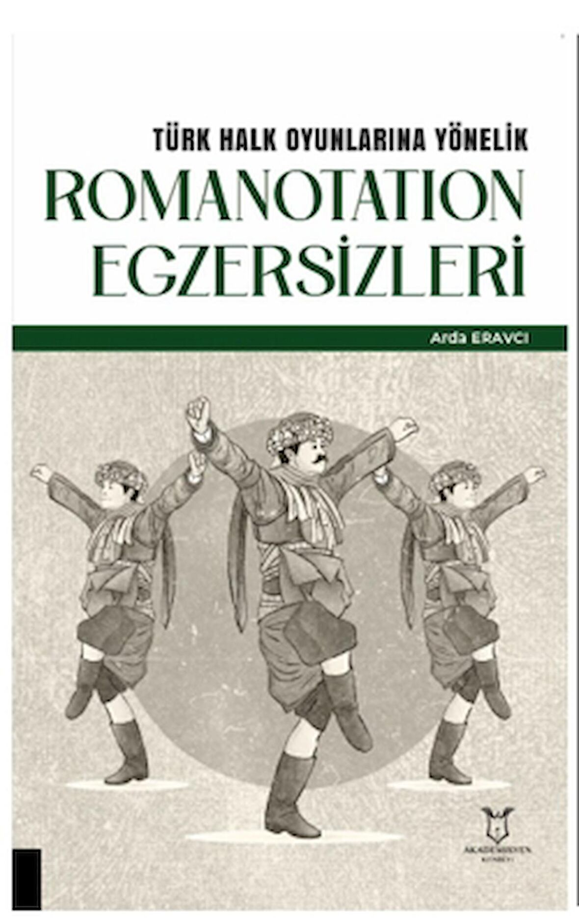 Türk Halk Oyunlarına Yönelik Romanotation Egzersizleri