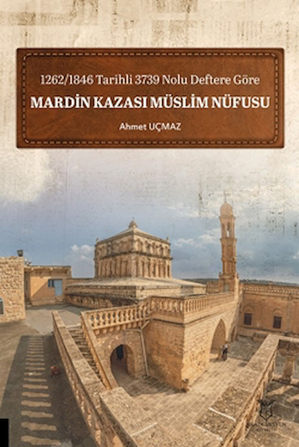 1262-1846 Tarihli 3739 Nolu Deftere Göre Mardin Kazası Müslim Nüfusu
