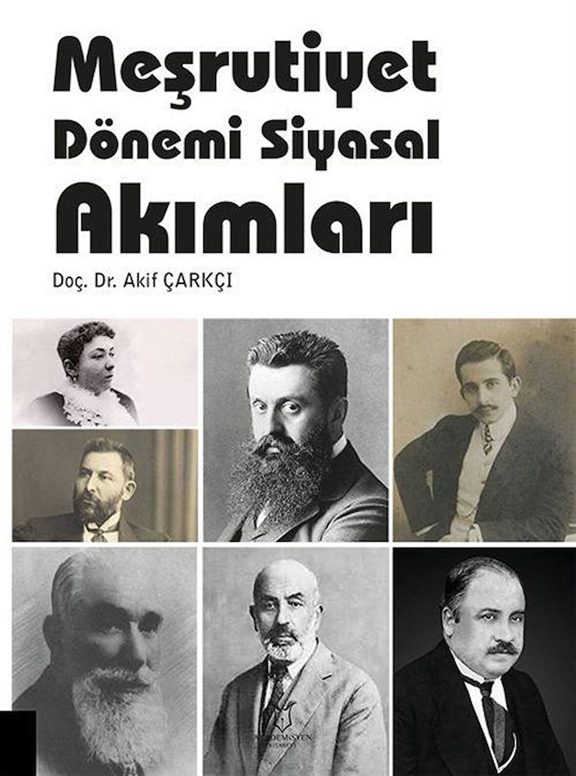 Meşrutiyet Dönemi Siyasal Akımları / Akif Çarkçı