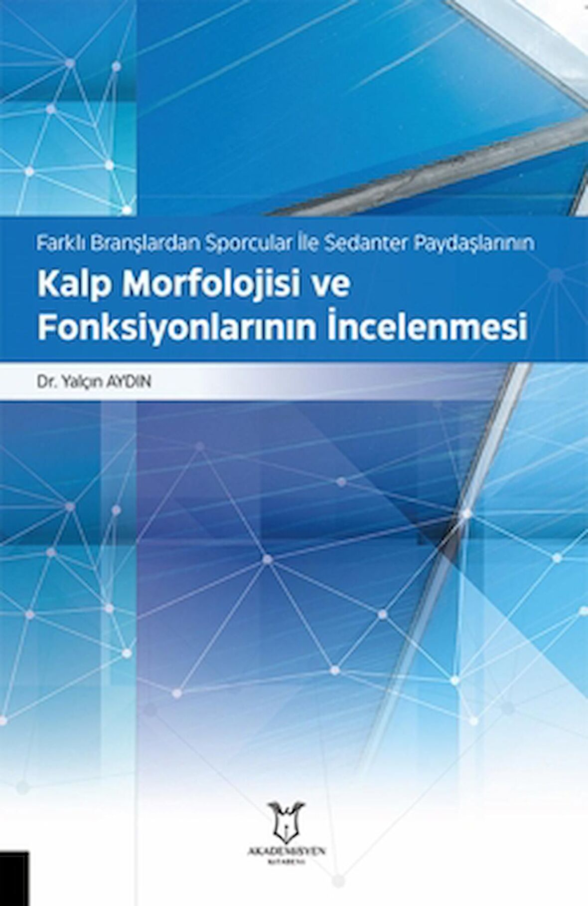 Farklı Branşlardan Sporcular İle Sedanter Paydaşlarının Kalp Morfolojisi ve Fonksiyonlarının İncelenmesi