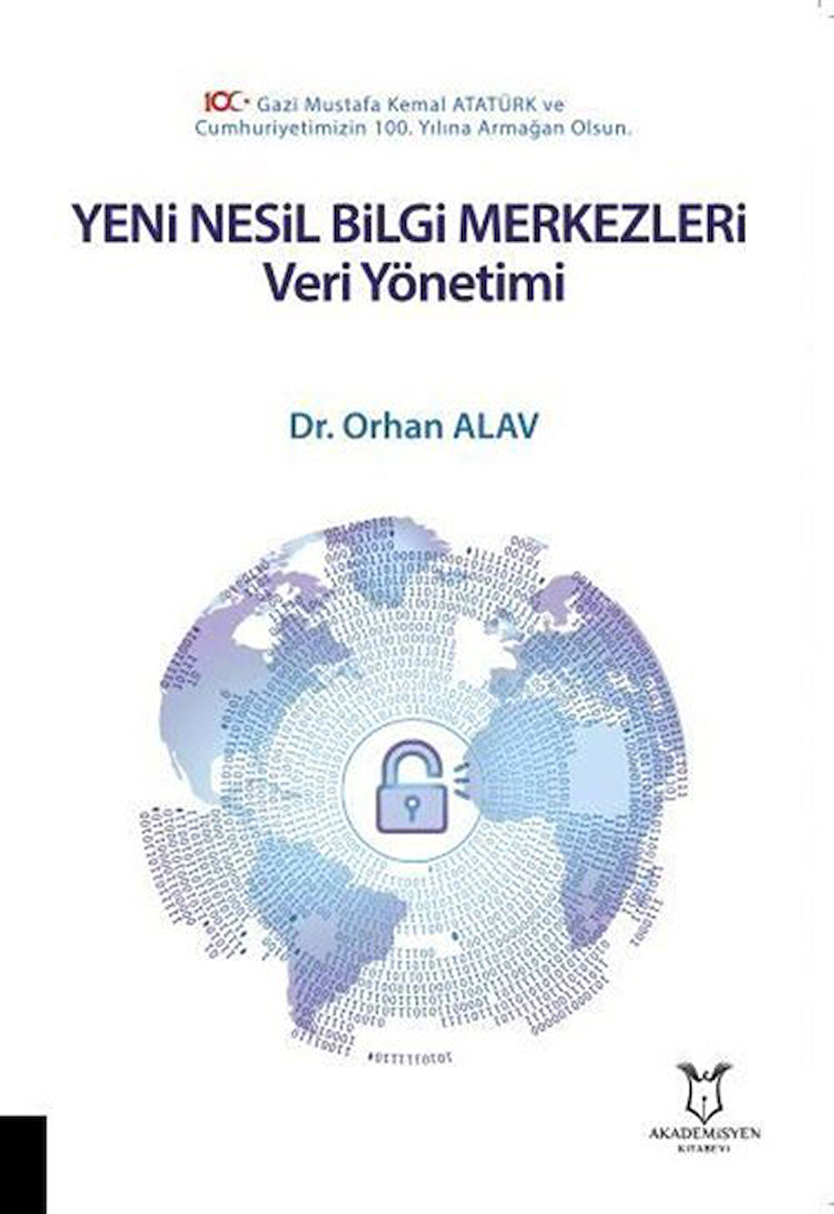 Yeni Nesil Bilgi Merkezleri: Veri Yönetimi / Orhan Alav