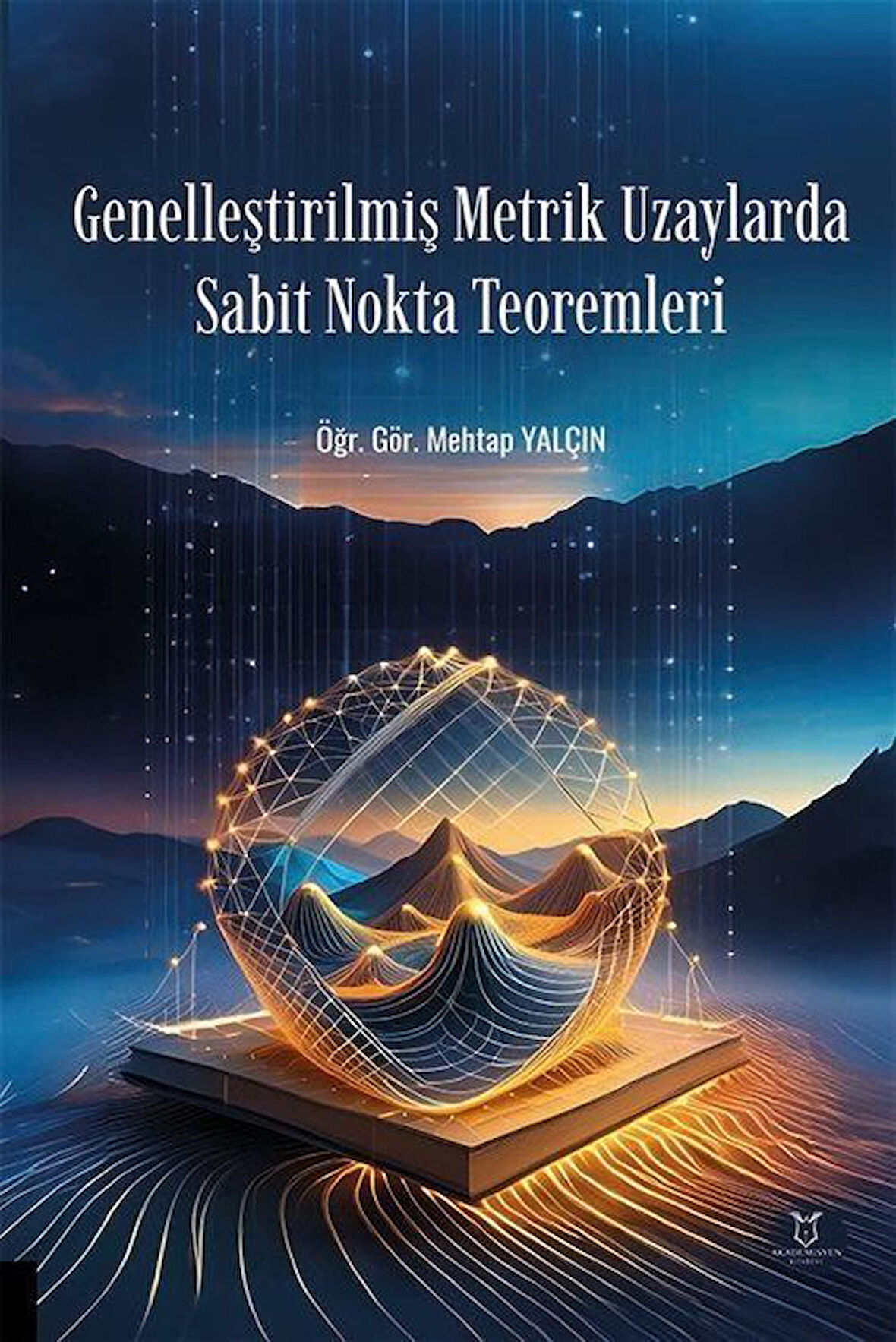 Genelleştirilmiş Metrik Uzaylarda Sabit Nokta Teoremleri / Mehtap Yalçın